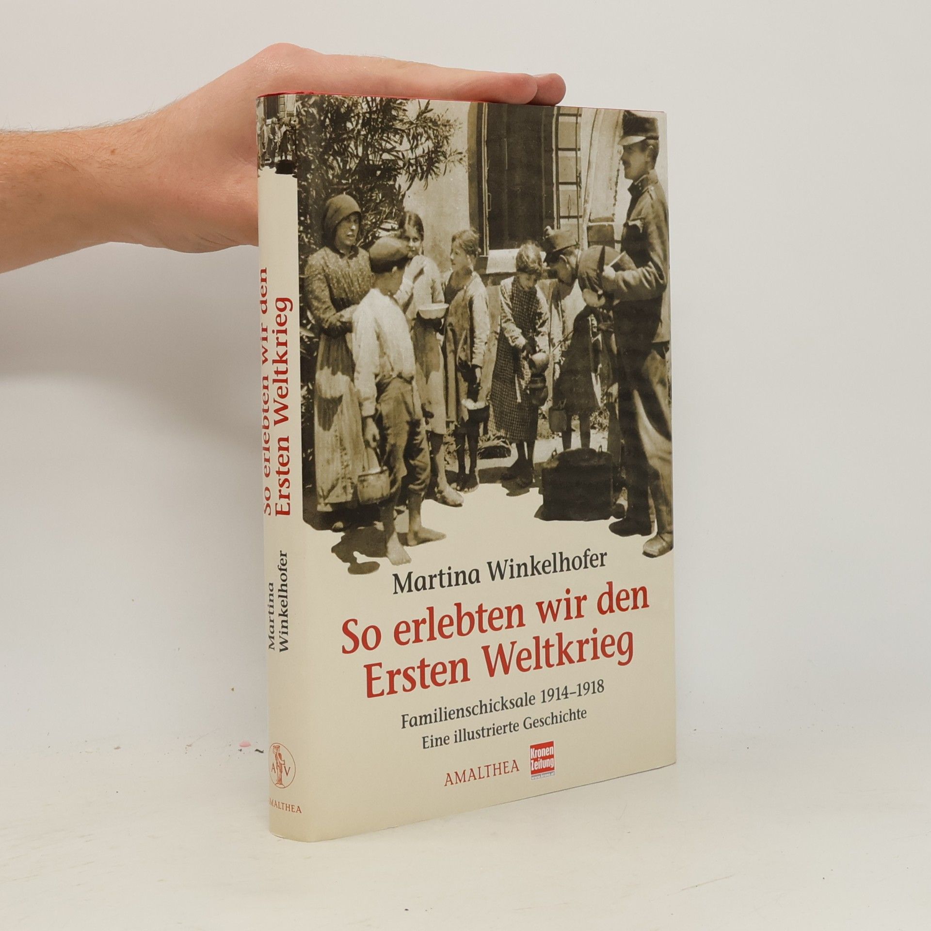 Martina Winkelhofer So erlebten wir den Ersten Weltkrieg