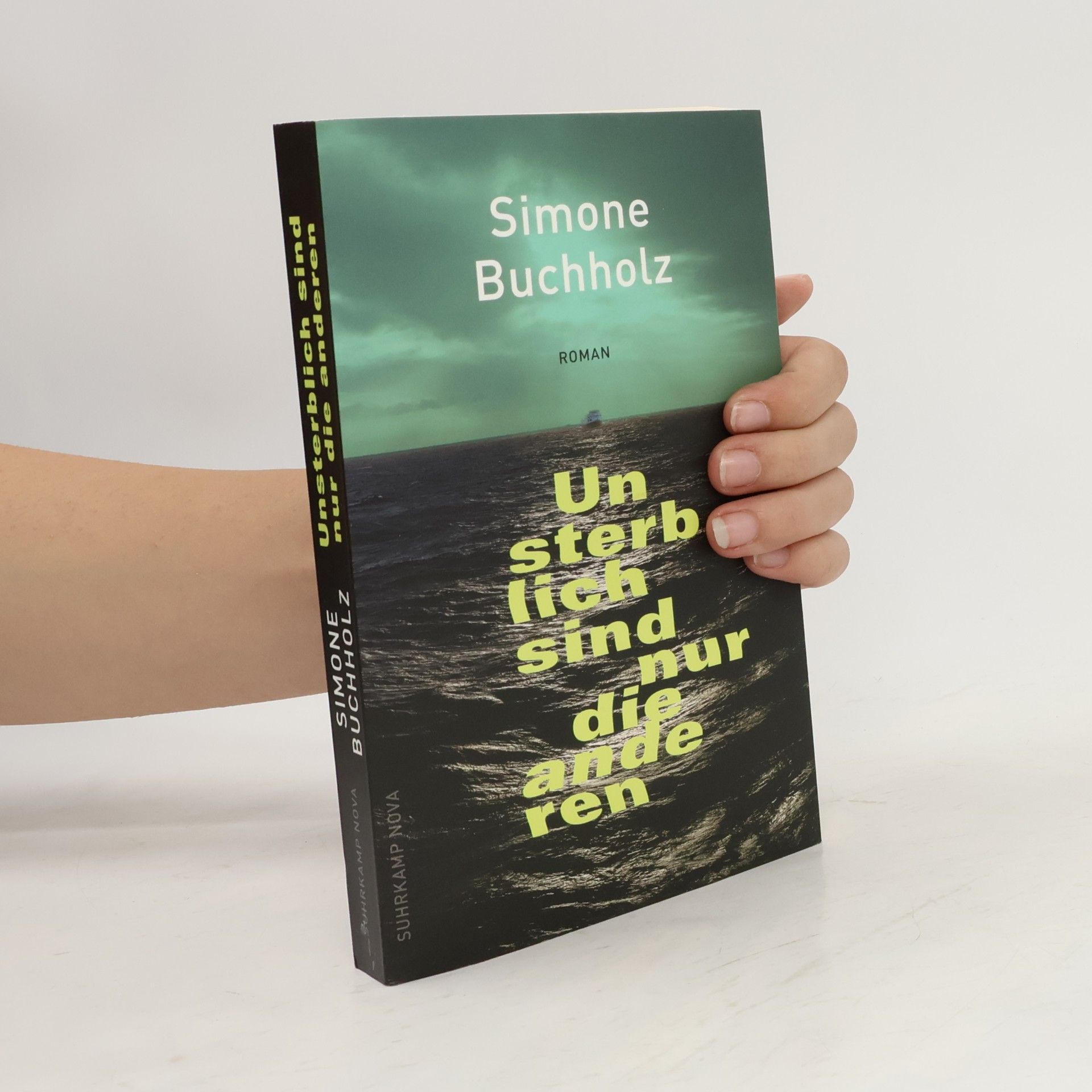 Simone Buchholz Unsterblich sind nur die anderen