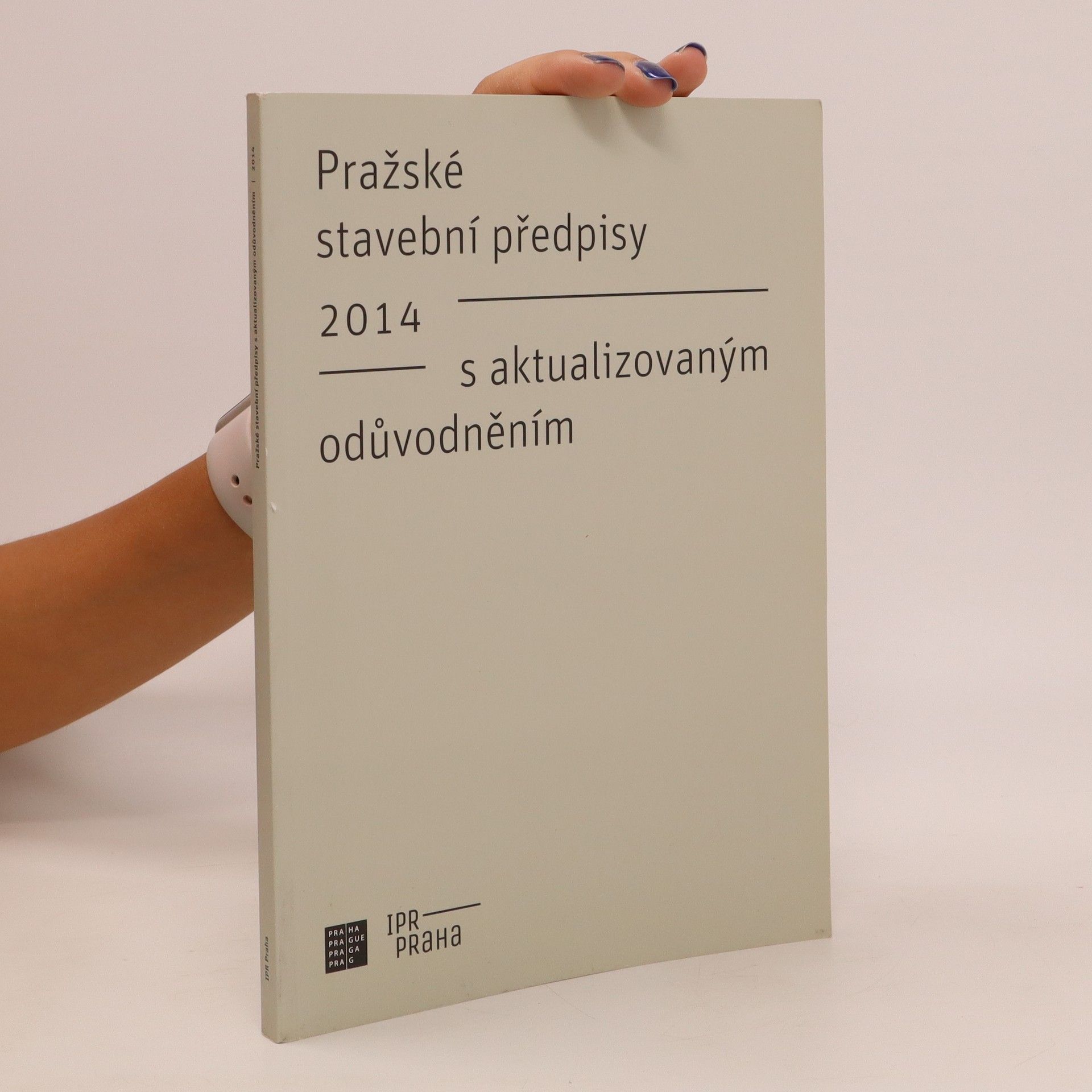 Kolektiv autorů Pražské stavební předpisy s aktualizovaným odůvodněním