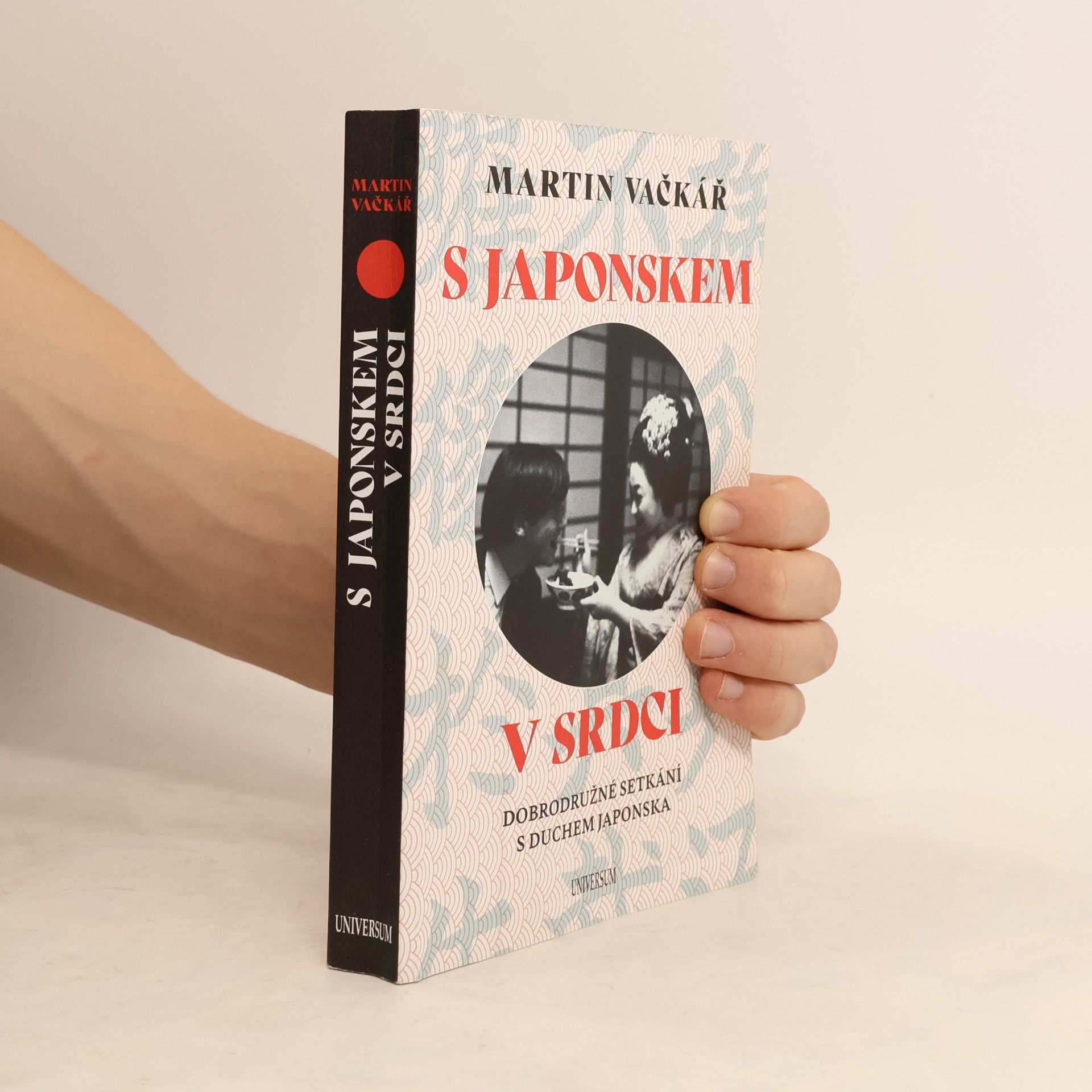 Martin Vačkář S Japonskem v srdci : dobrodružné setkání s duchem Japonska