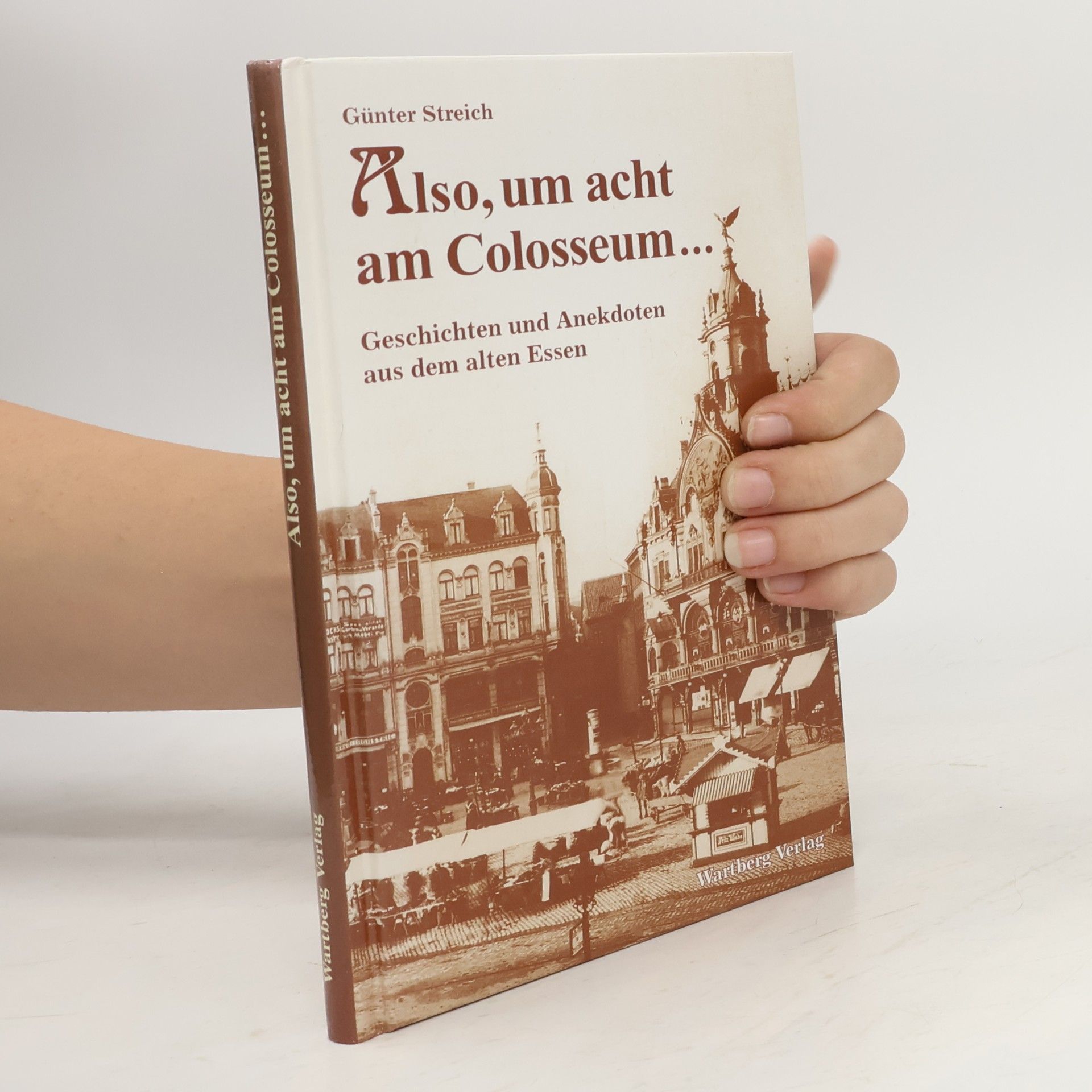 Günter Streich Geschichten und Anekdoten aus dem alten Essen