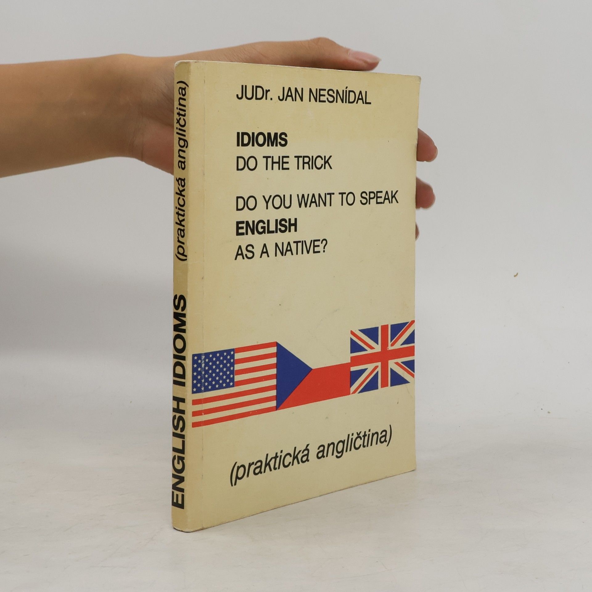 Do you want to speak English as a native? Idioms do the trick. Praktická angličtina