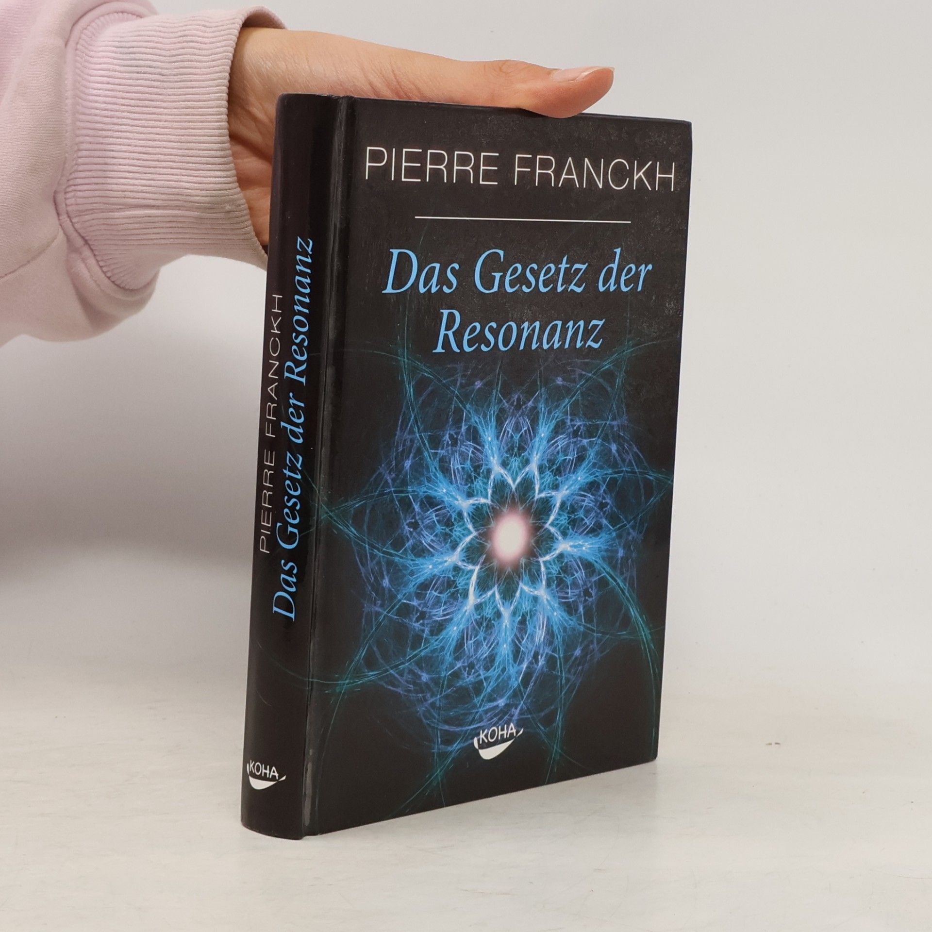 Pierre Franckh Das Gesetz der Resonanz