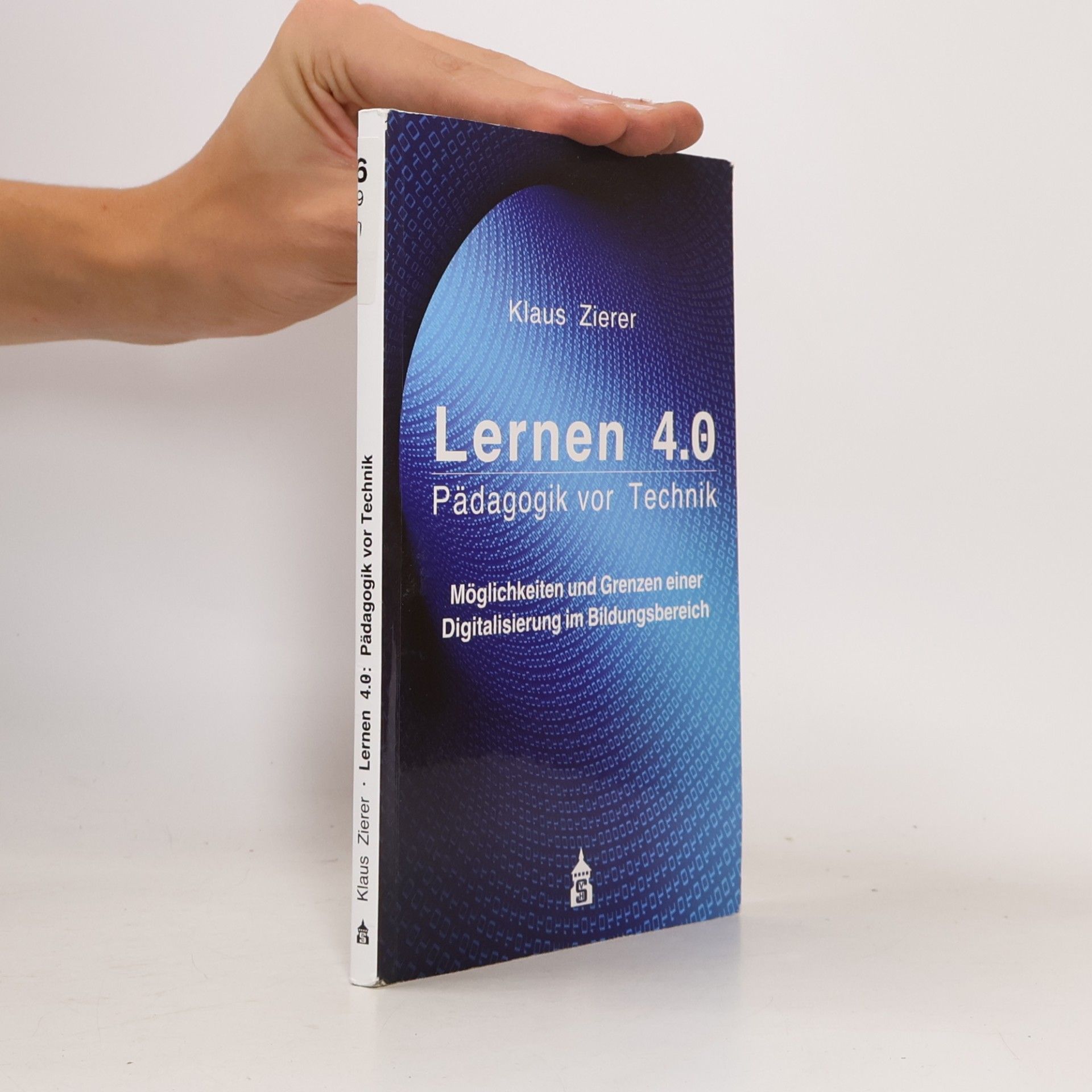 Klaus Zierer Lernen 4.0. - Pädagogik vor Technik