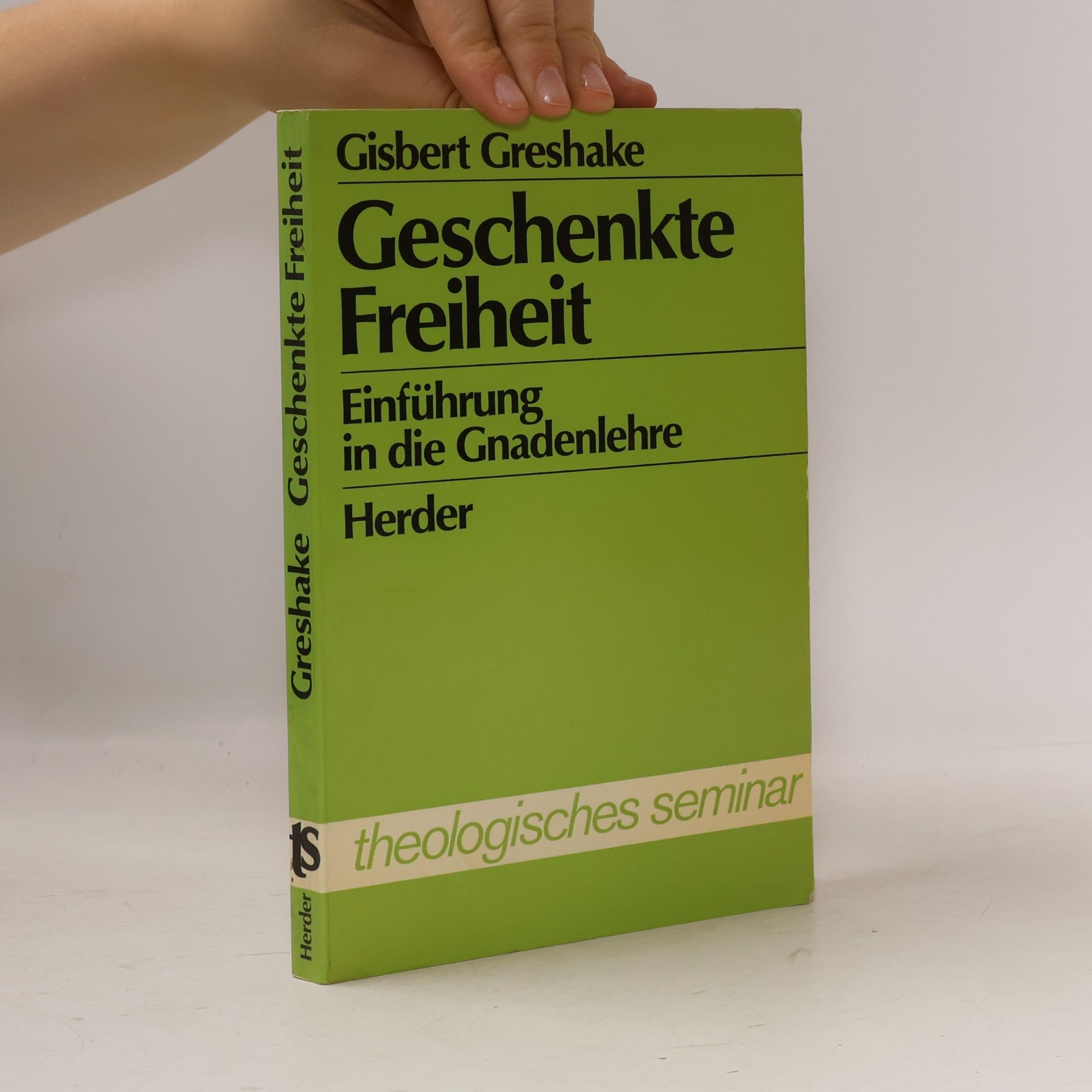 Gisbert Greshake Geschenkte Freiheit