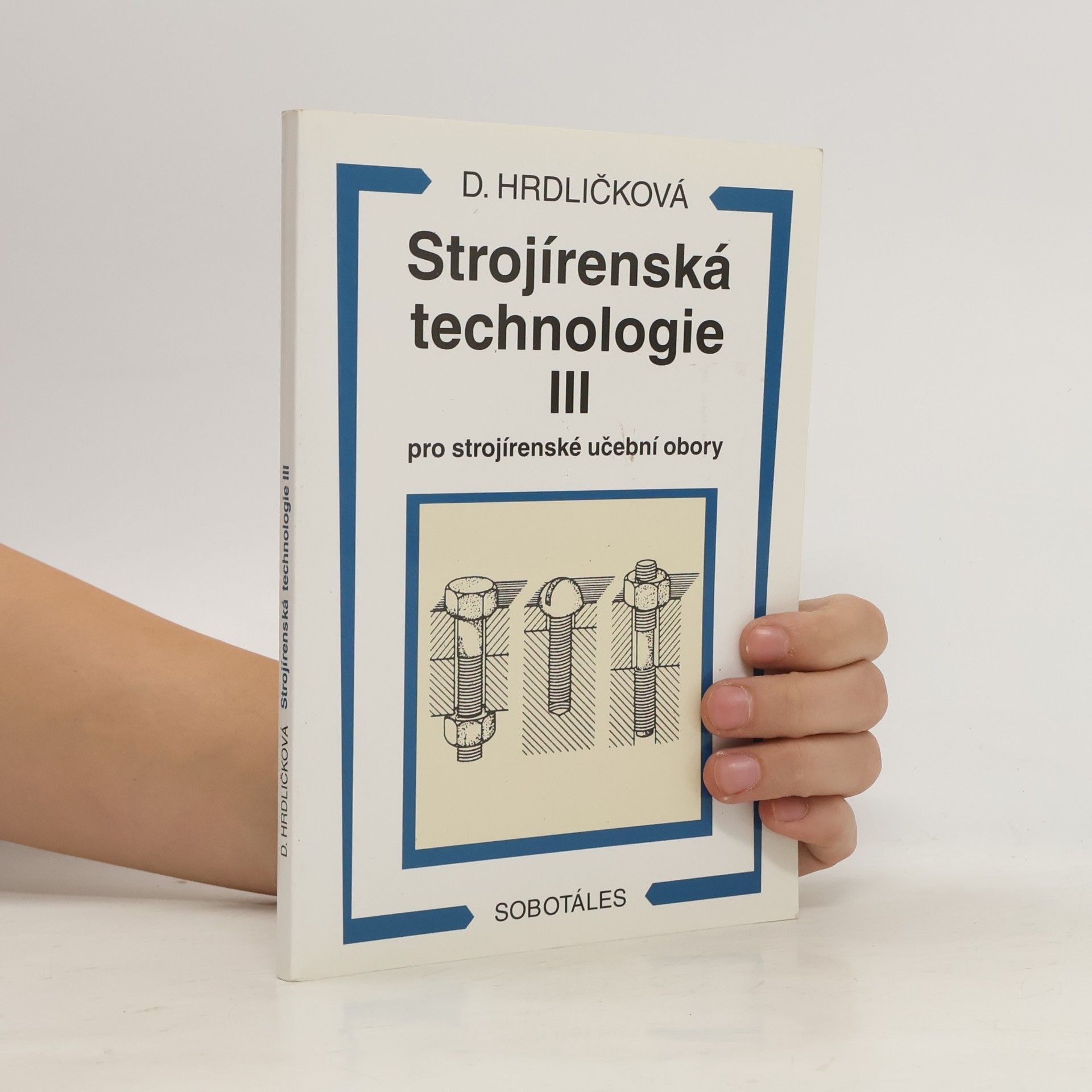 Dobroslava Hrdličková Strojírenská technologie III
