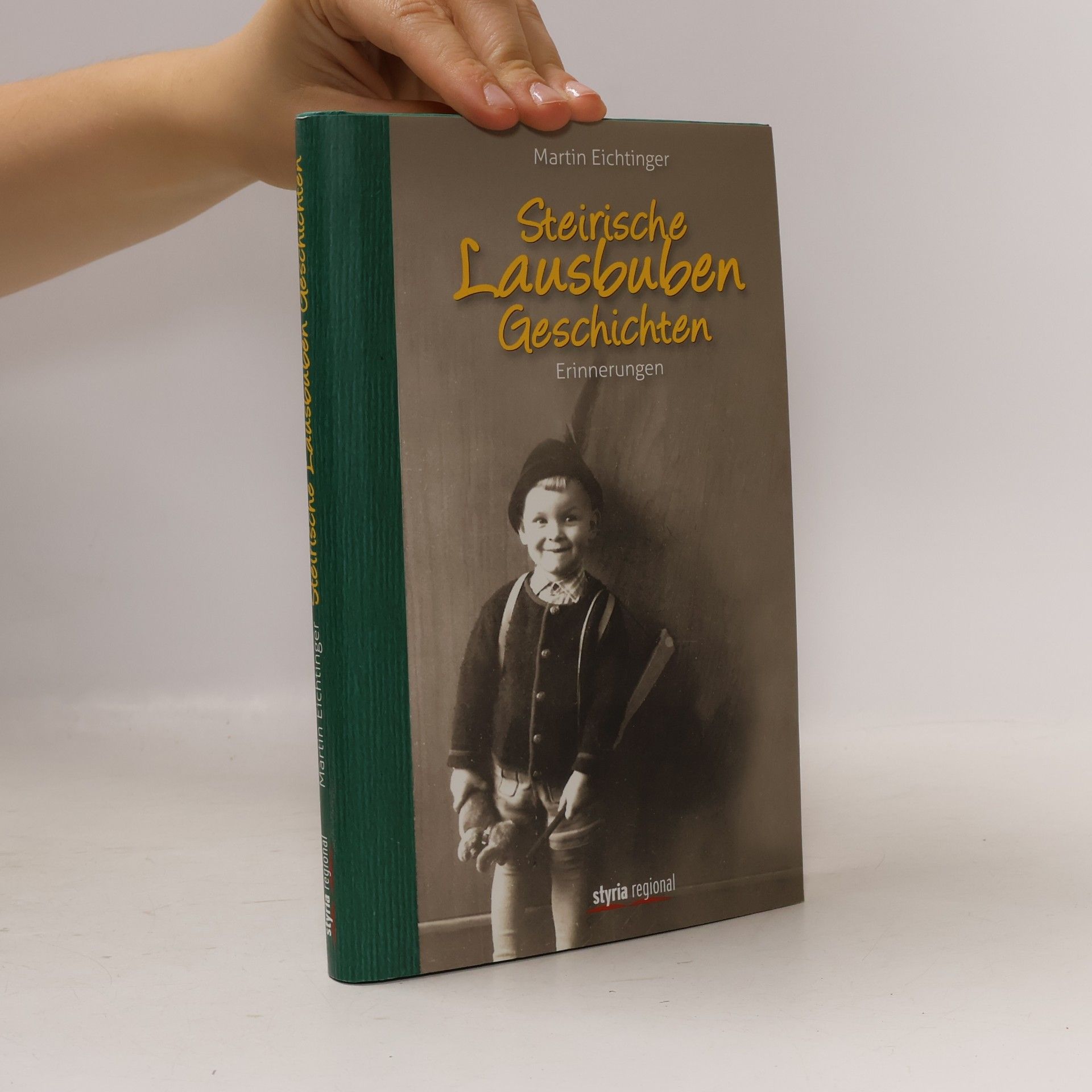 Martin Eichtinger Steirische Lausbuben-Geschichten