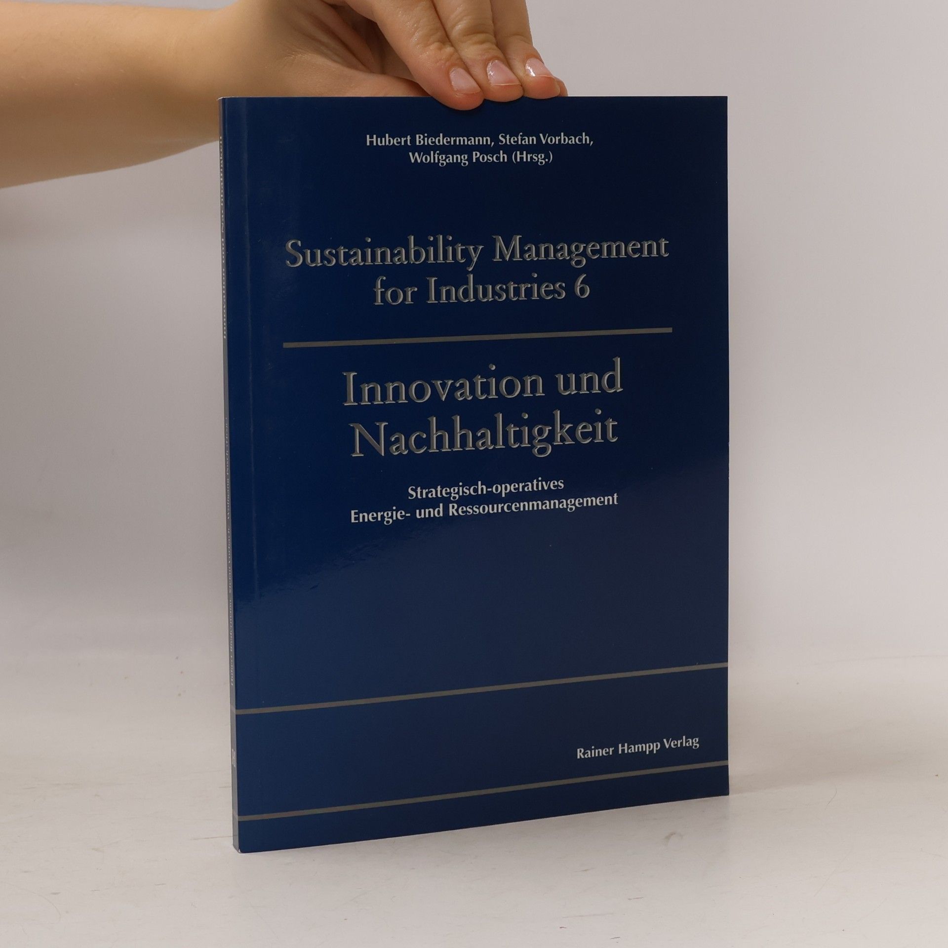 Stefan Vorbach Sustainability Management for Industries - 6: Innovation und Nachhaltigkeit