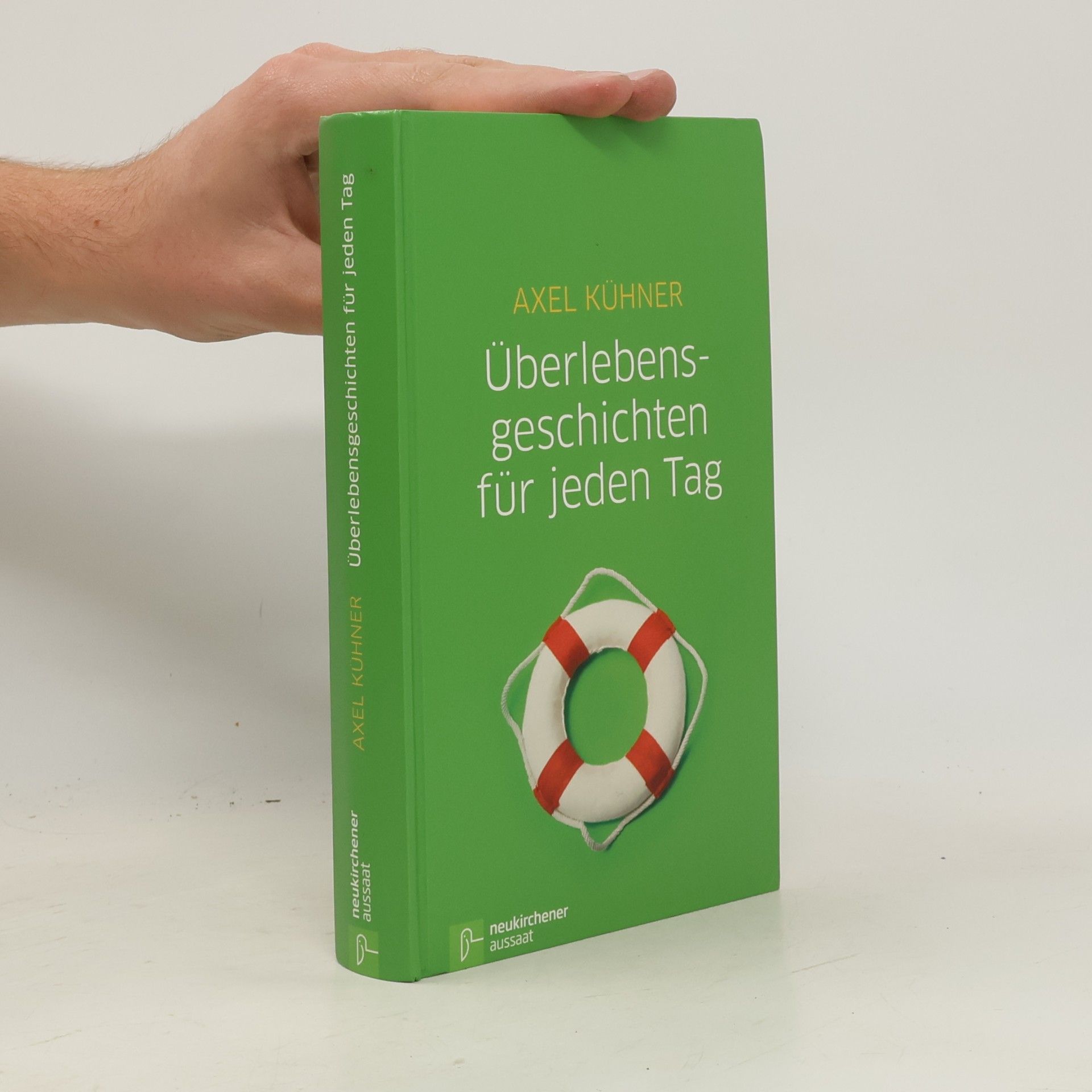 Axel Kühner Überlebensgeschichten für jeden Tag