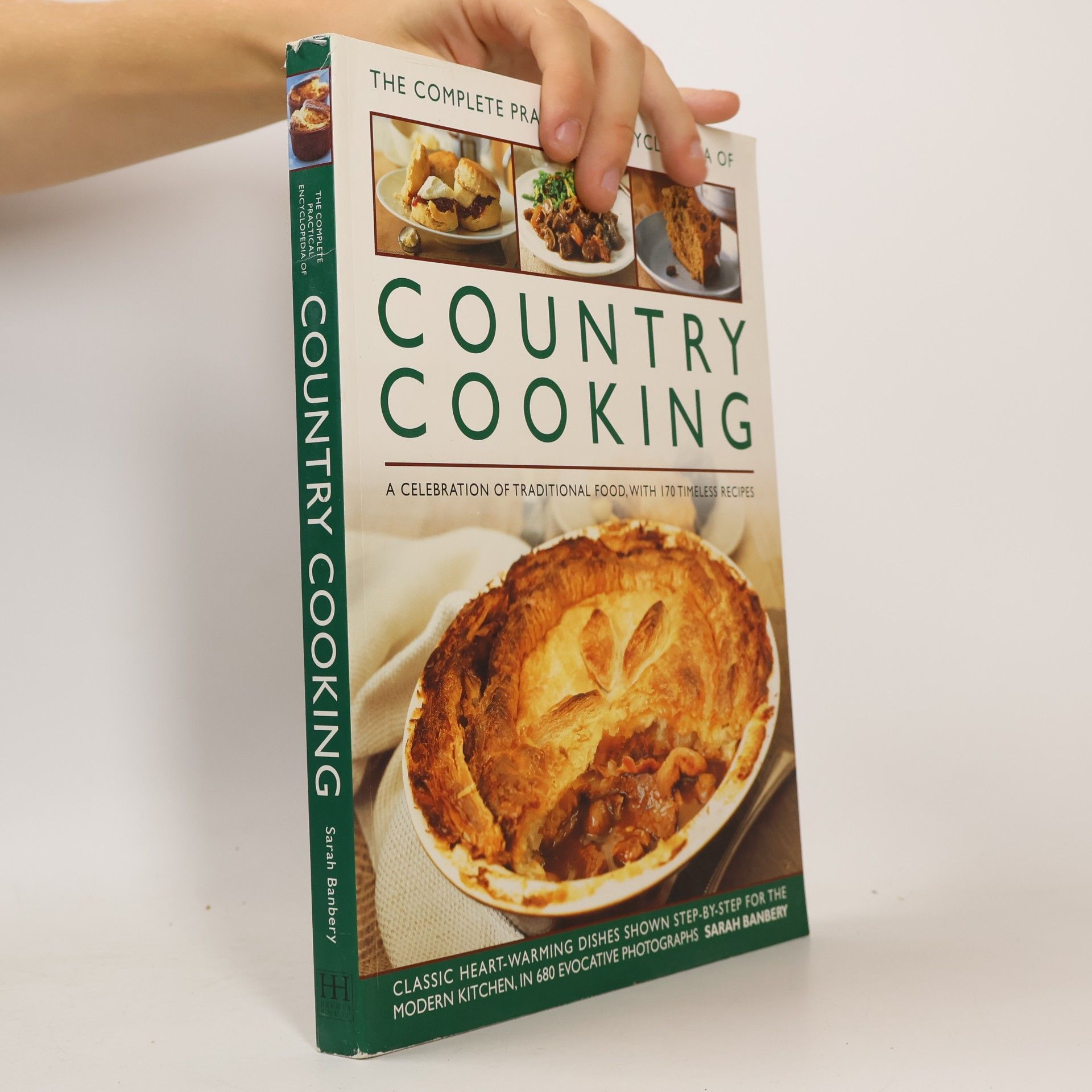 Sarah Banbery The Complete Practical Encyclopedia of Country Cooking: A Celebration of Traditional Food, with 170 Timeless Recipes