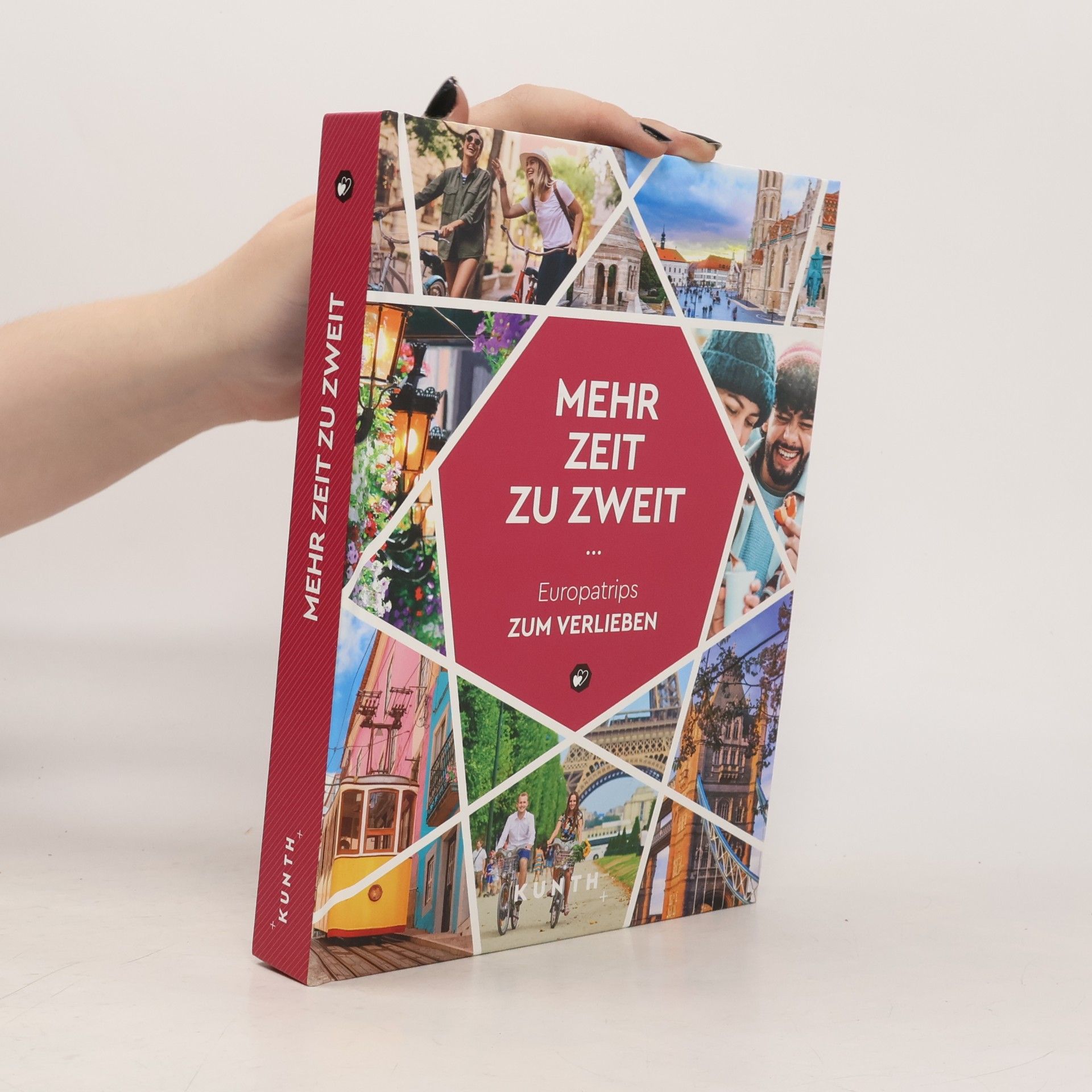 Autorenkollektiv KUNTH Mehr Zeit zu zweit. Europatrips zum Verlieben