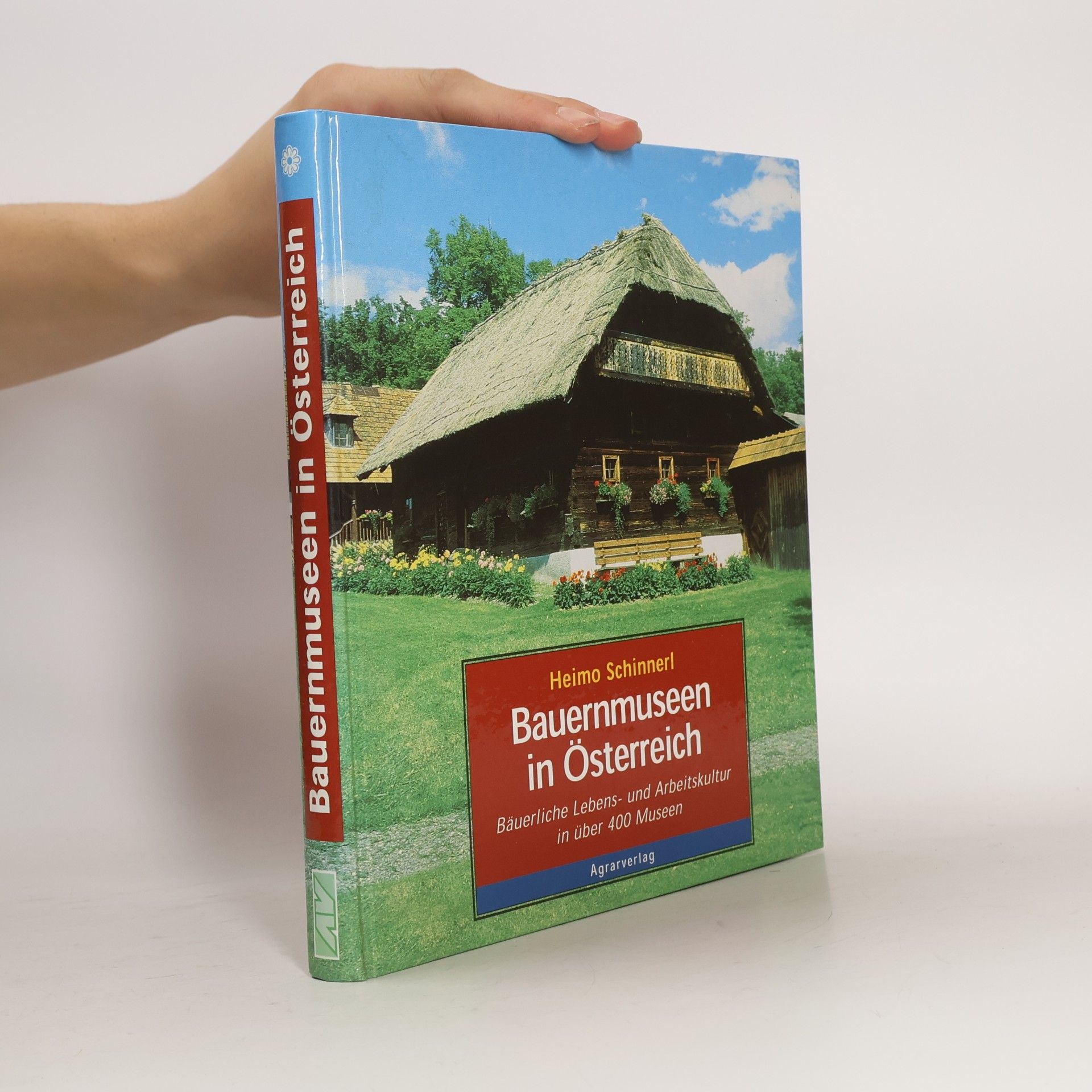 Heimo Schinnerl Bauernmuseen in Österreich