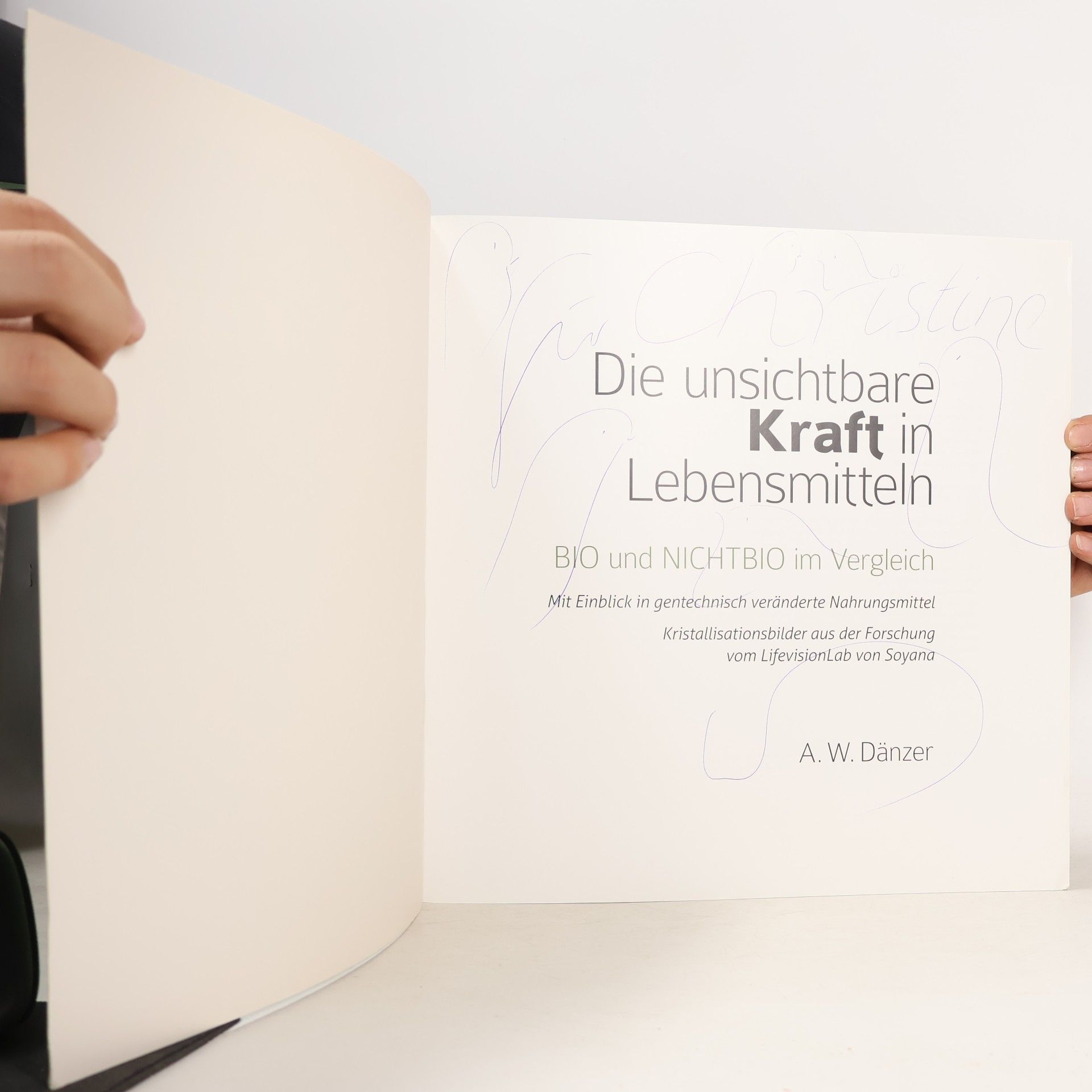 A. Walter Dänzer Die unsichtbare Kraft in Lebensmitteln, Bio und Nichtbio im Vergleich