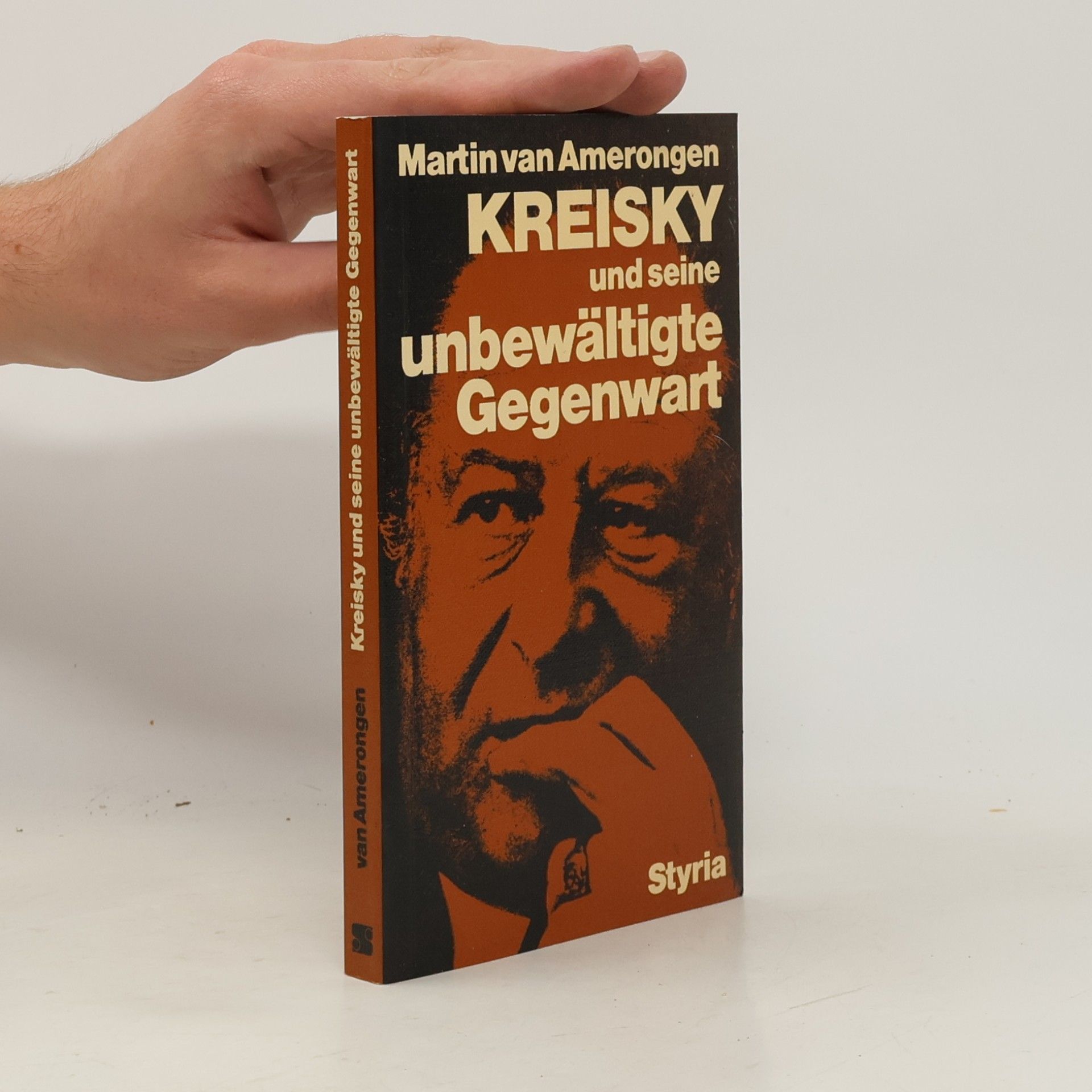 Martin van Amerongen Kreisky und seine unbewältigte Vergangenheit