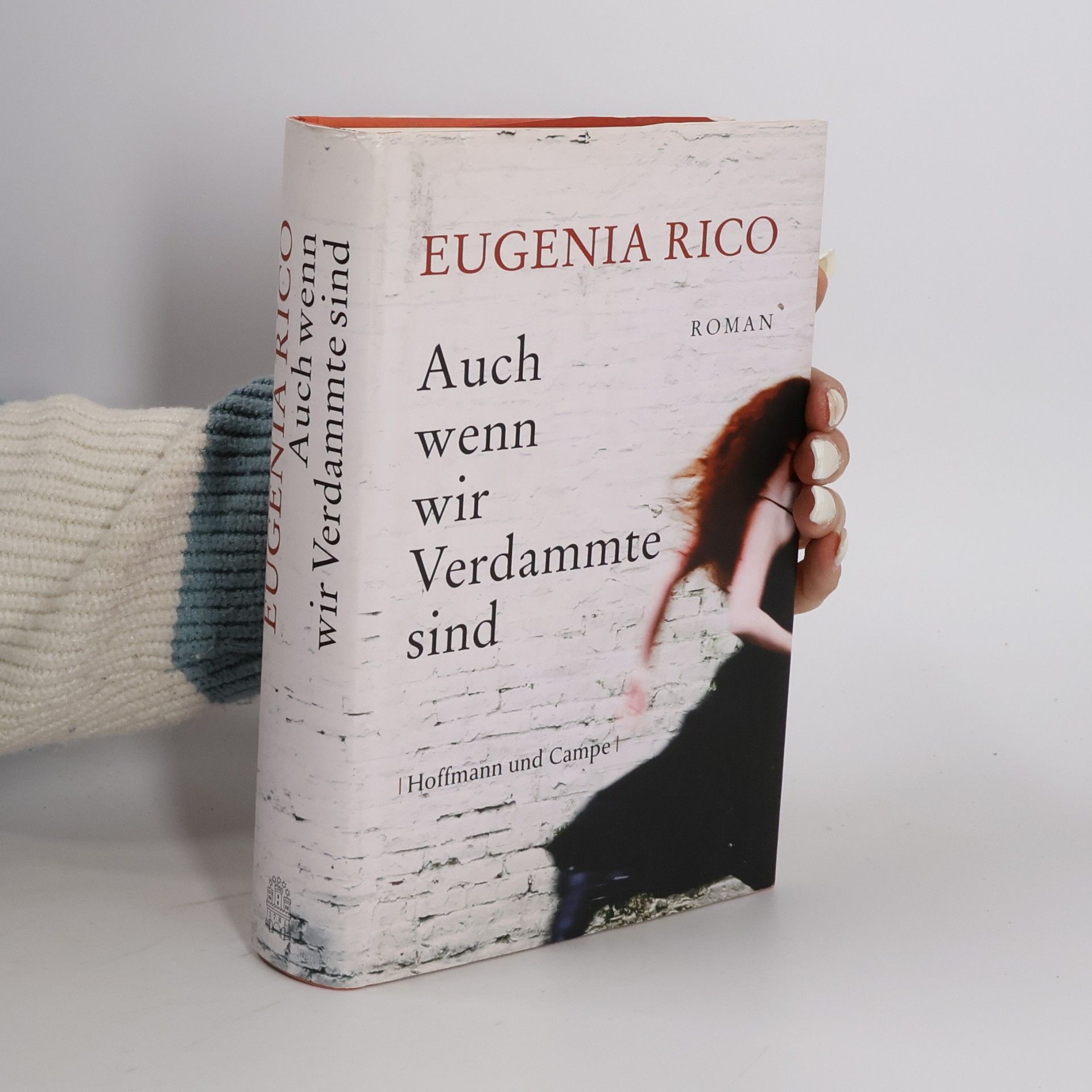 Eugenia Rico Auch wenn wir Verdammte sind. Roman
