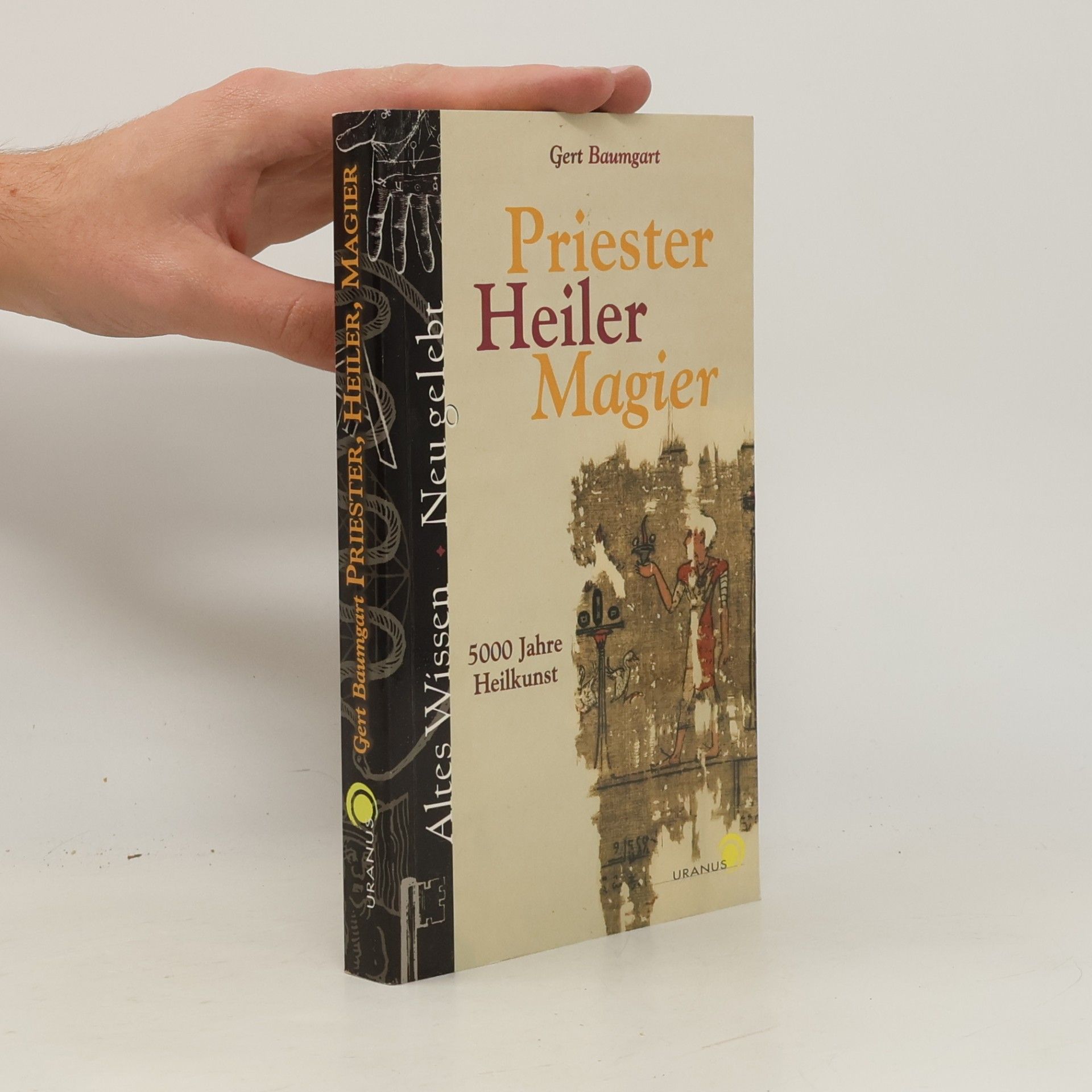 Gert Baumgart Priester, Heiler, Magier : 5000 Jahre Heilkunst
