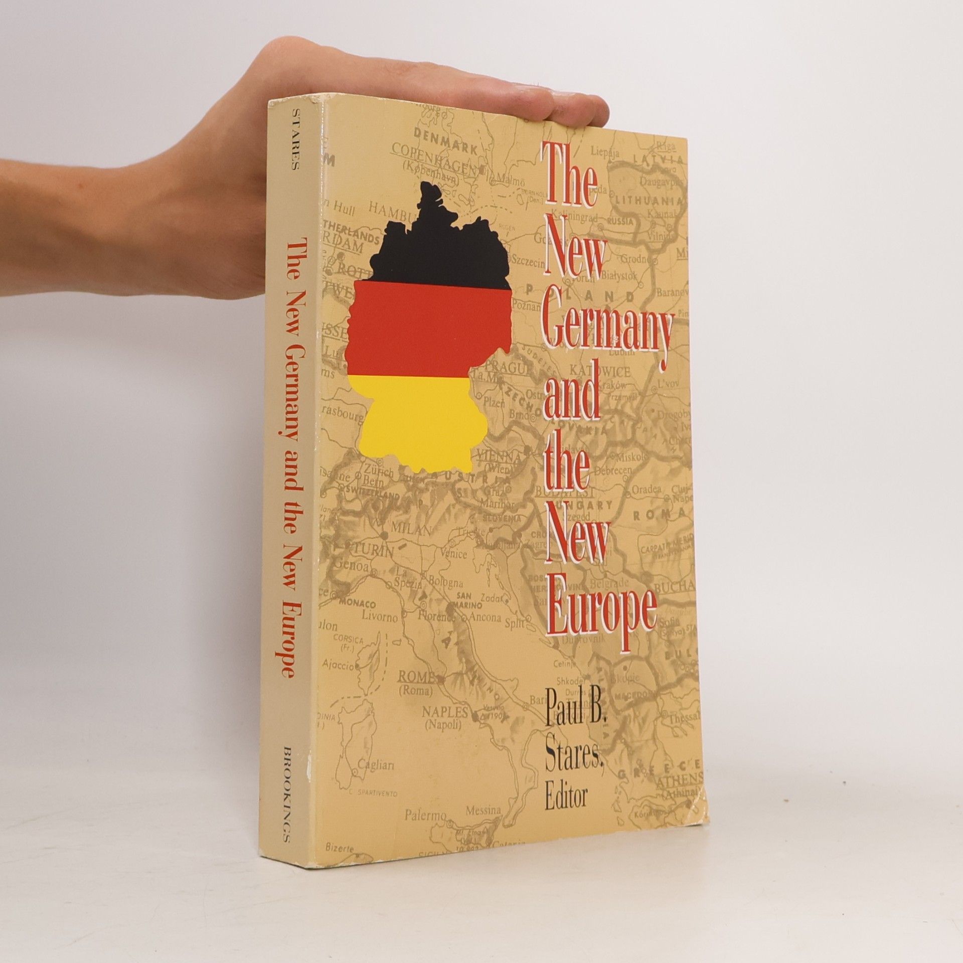 Paul B. Stares The New Germany and the New Europe