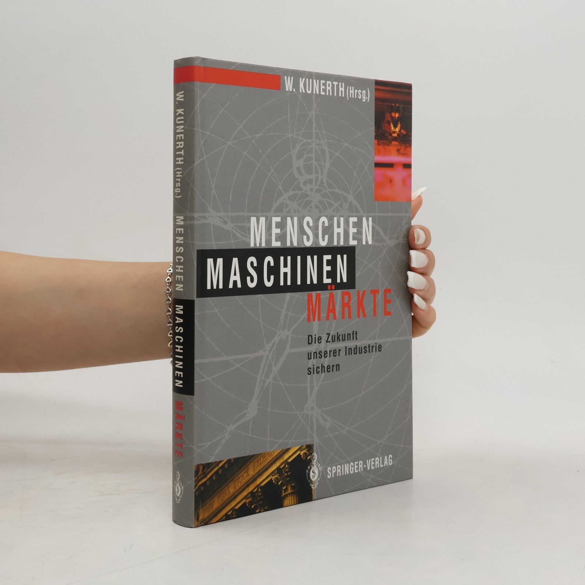 Walter Kunerth Menschen, Maschinen, Märkte