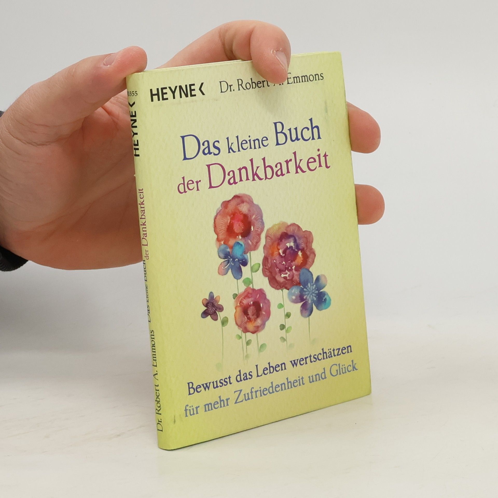 Robert A. Emmons Das kleine Buch der Dankbarkeit