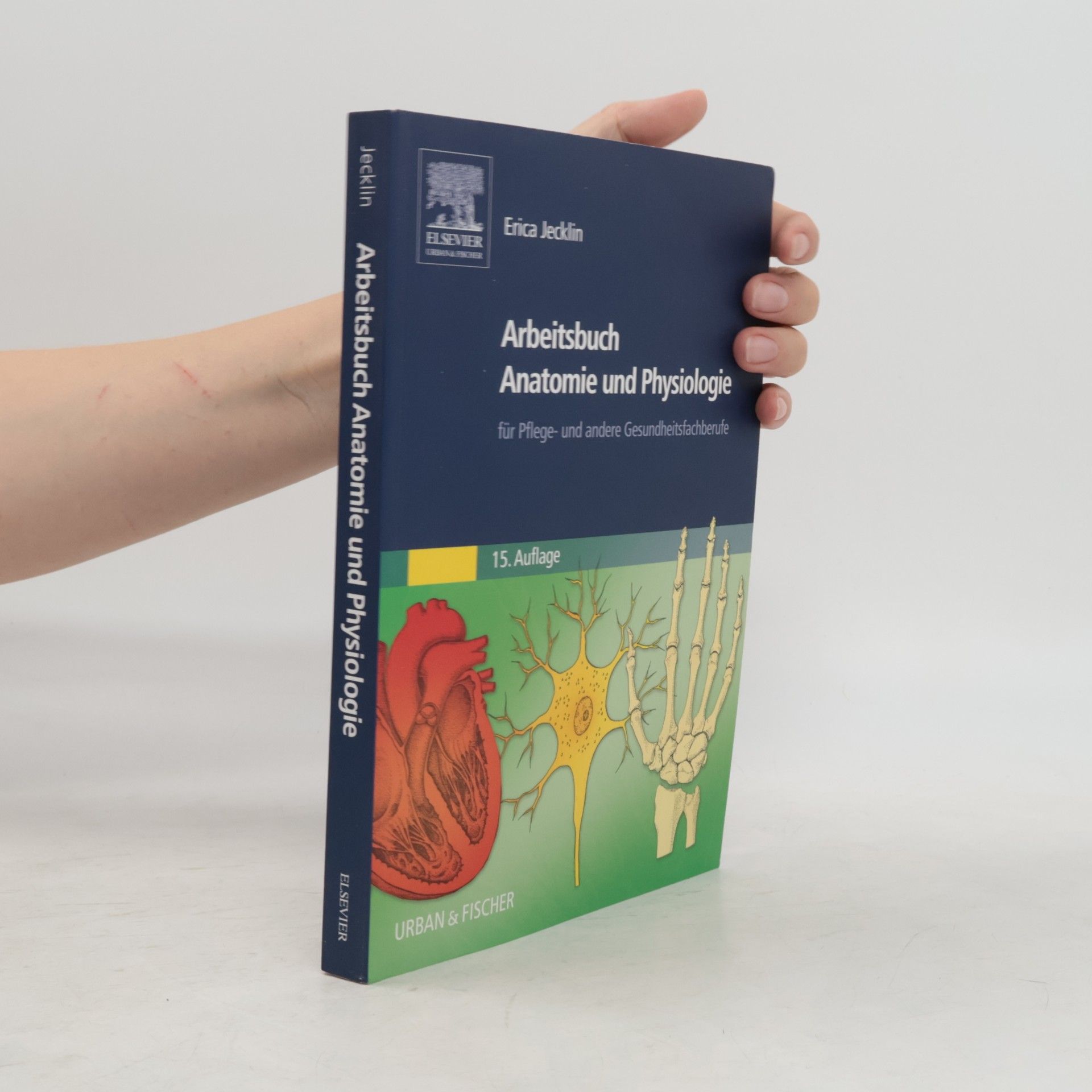 Arbeitsbuch Anatomie und Physiologie für Pflege- und andere Gesundheitsfachberufe