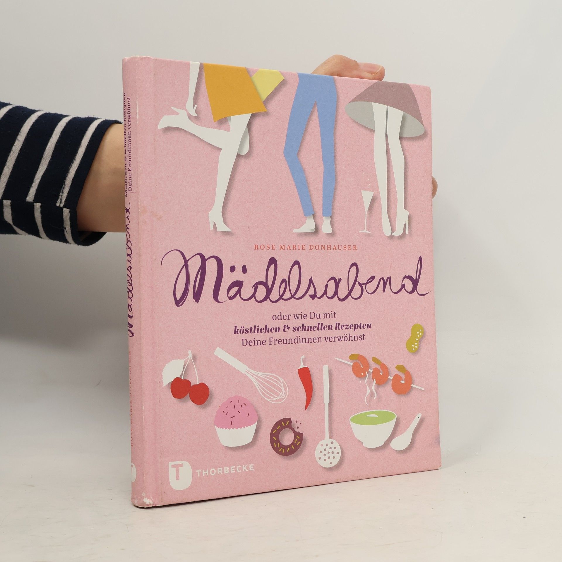 Rose Marie Donhauser Mädelsabend oder wie du mit köstlichen & schnellen Rezepten deine Freundinnen verwöhnst