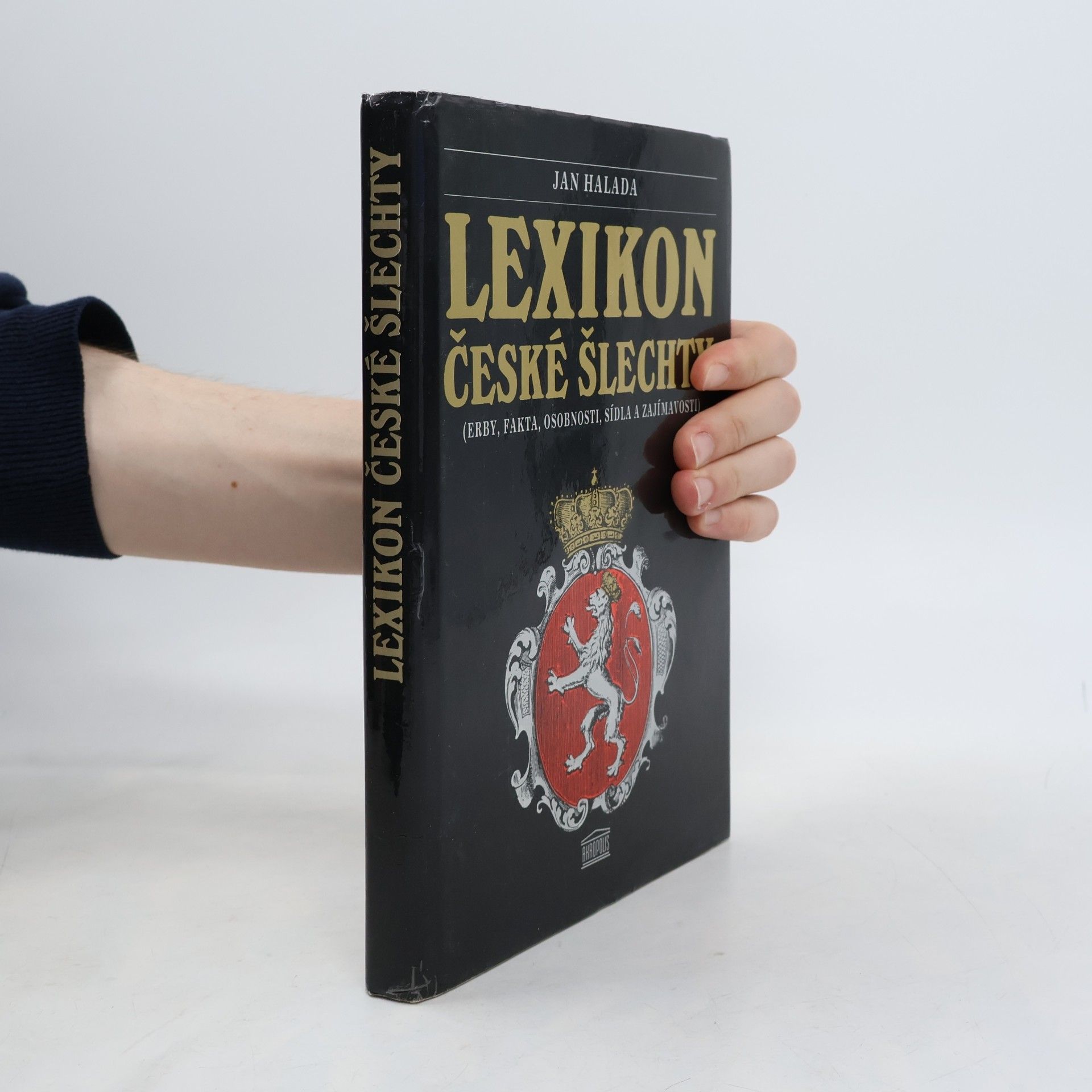 Lexikon české šlechty. Erby, fakta, osobnosti, sídla a zajímavosti. Díl 1