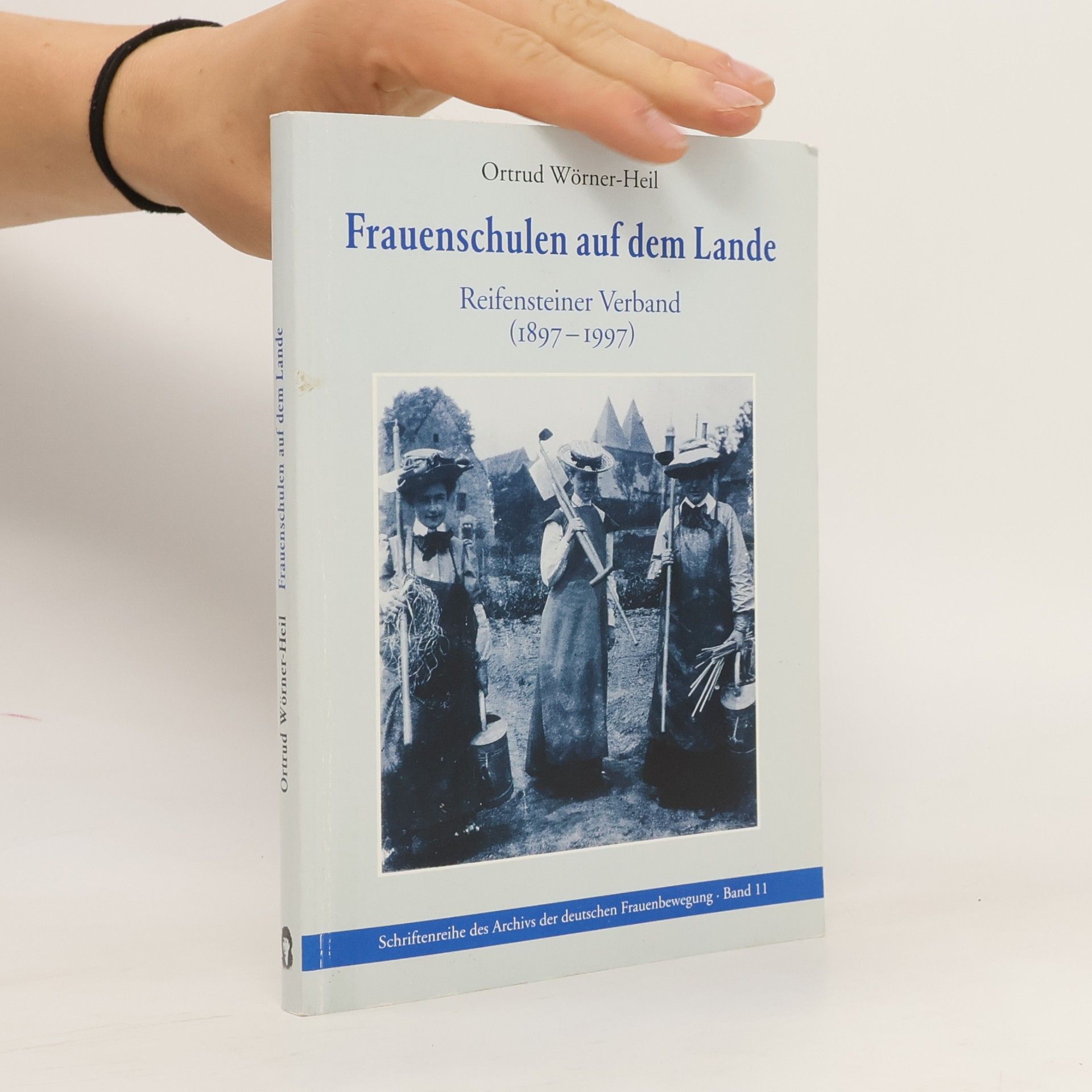 Ortrud Wörner-Heil Schriftenreihe des Archivs der deutschen Frauenbewegung - 11: Frauenschulen auf dem Lande