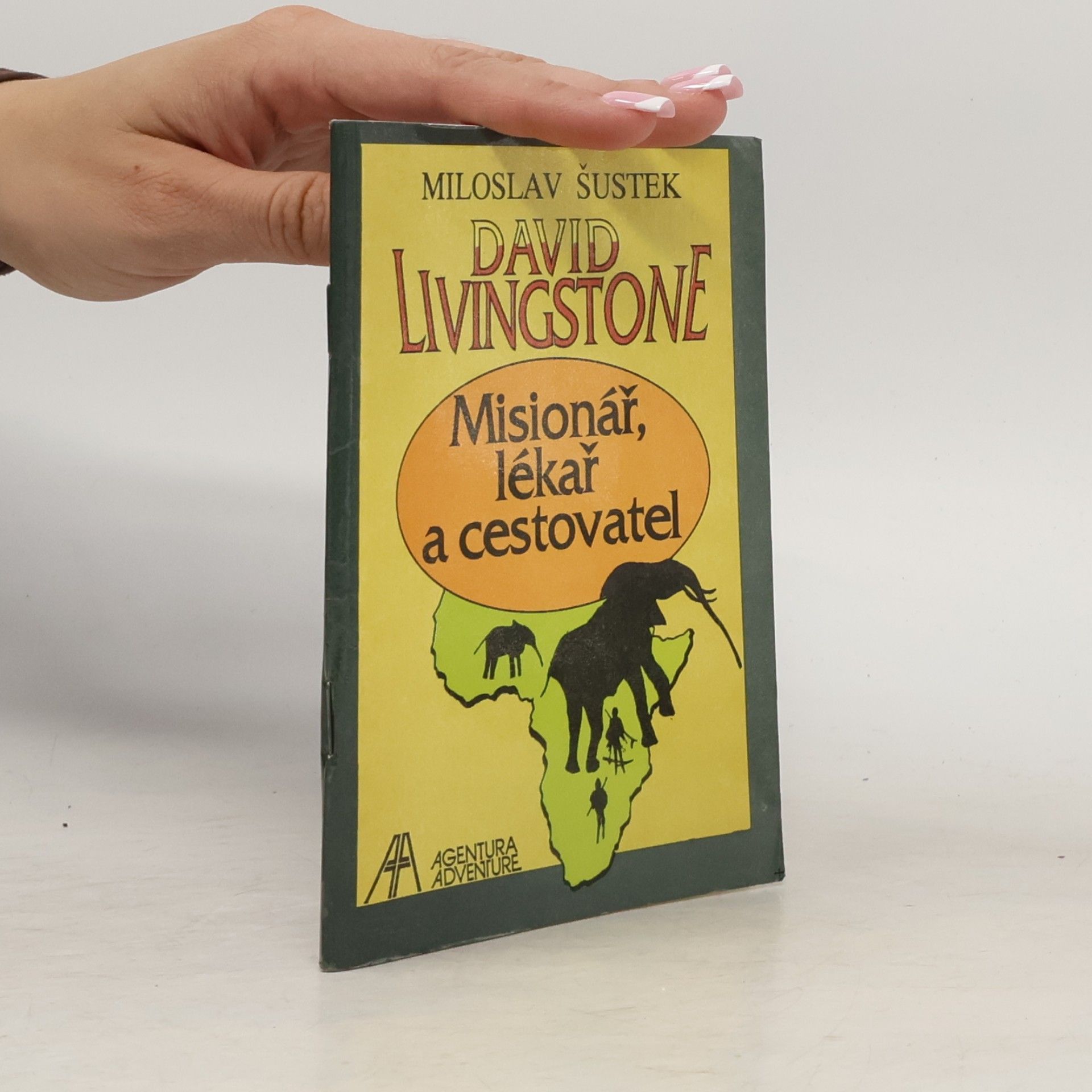 Miloslav Šustek David Livingstone. Misionář, lékař a cestovatel