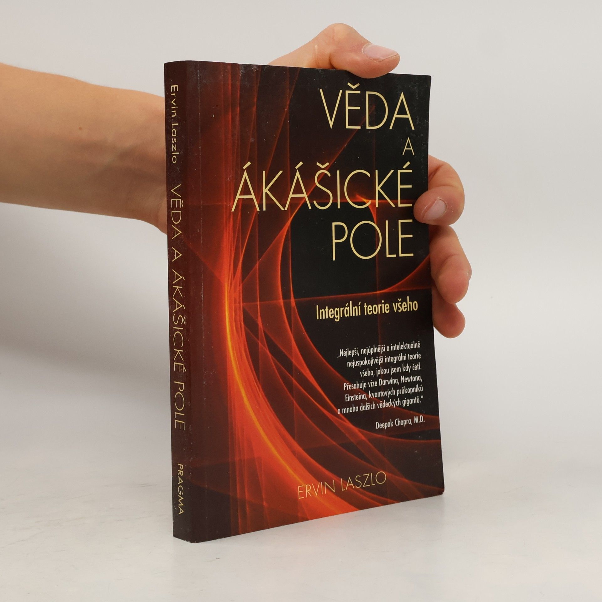 Ervin László Věda a ákášické pole. Integrální teorie všeho