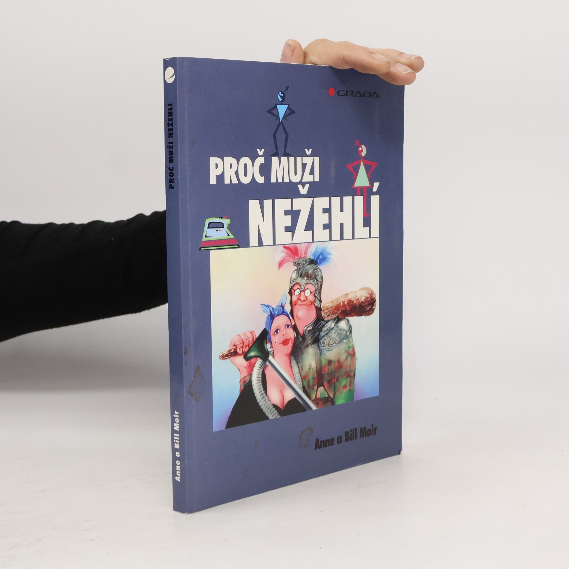 Bill Moir Proč muži nežehlí
