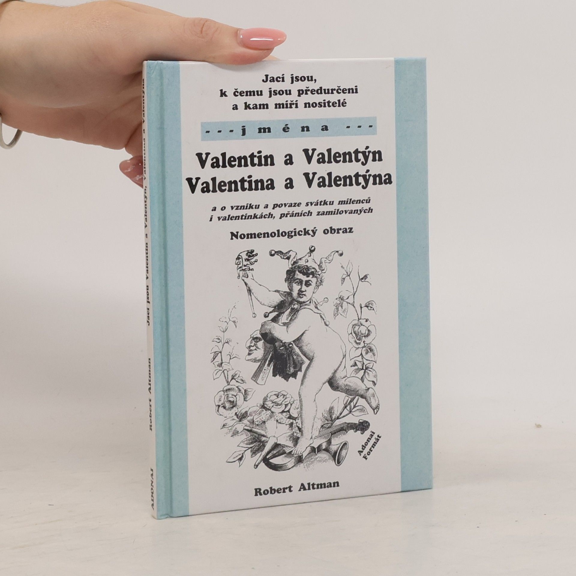 Robert Altman Jací jsou, k čemu jsou předurčeni a kam míří nositelé jména Valentin,Valentina