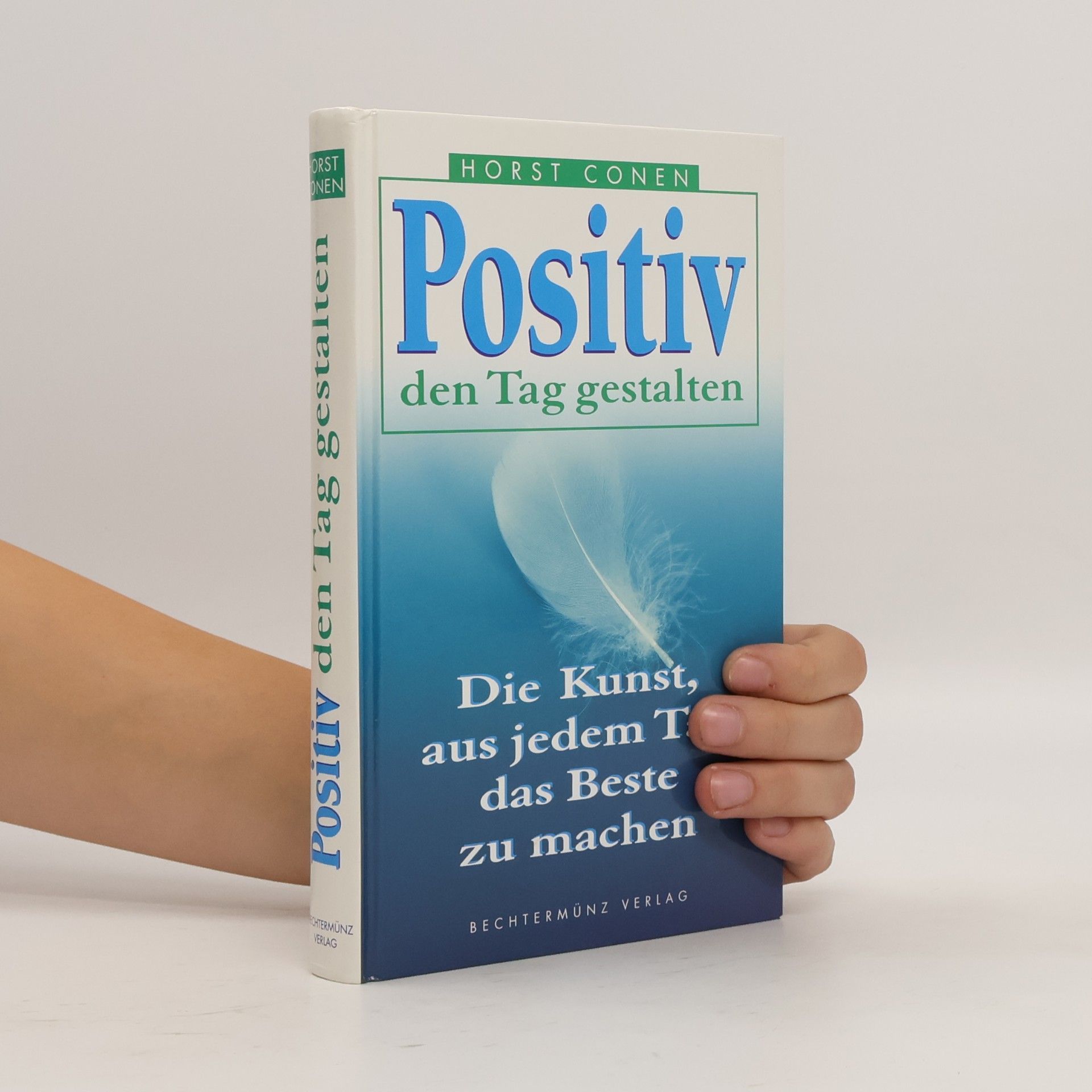 Positiv den Tag gestalten.