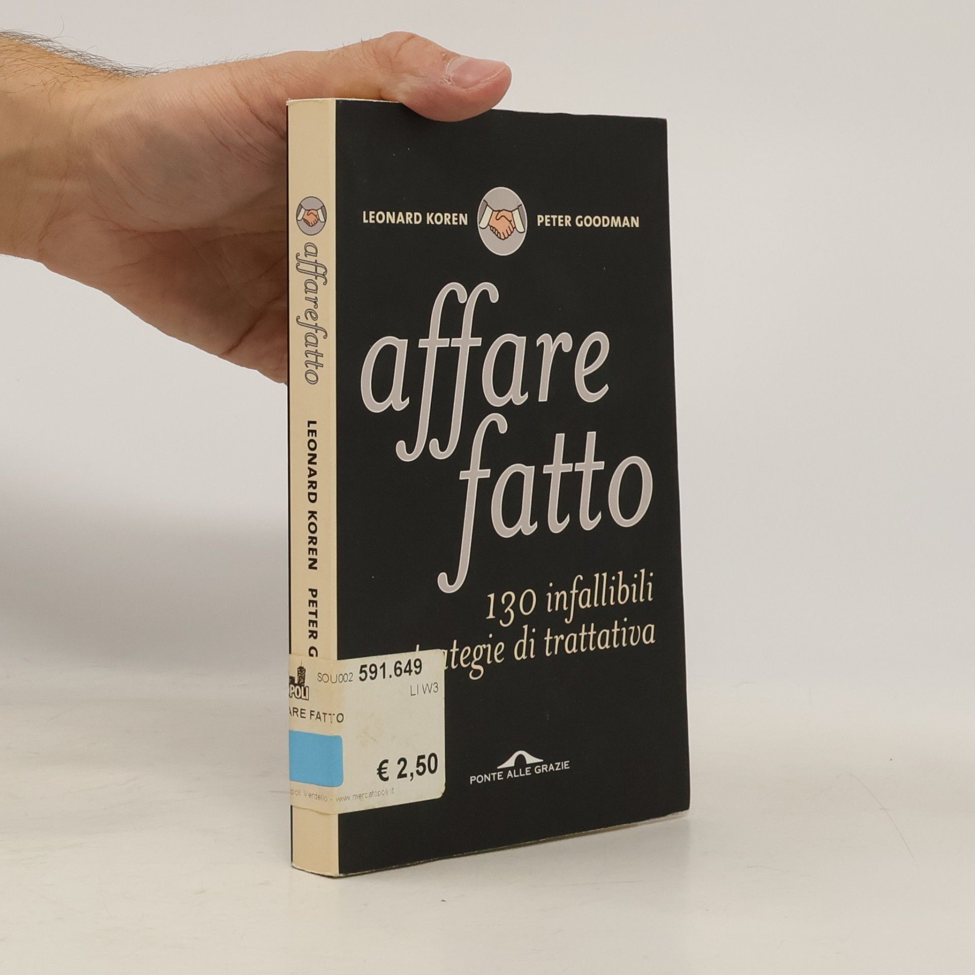 Peter Goodman Affare fatto. 130 infallibili strategie di trattativa