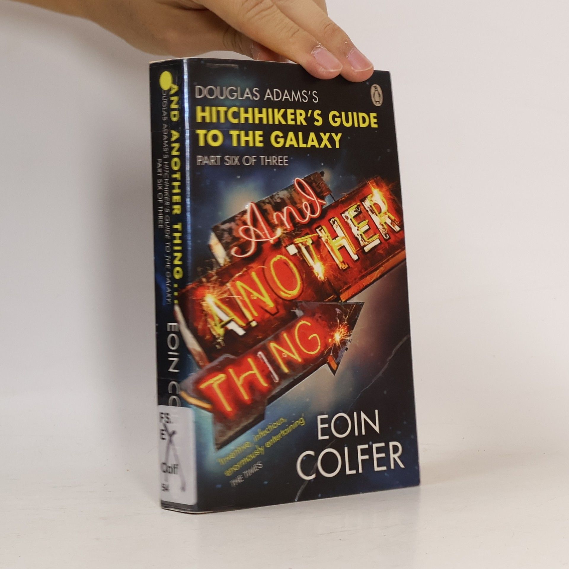 Eoin Colfer Douglas Adam's Hitchhiker's Guide to the Galaxy. Part Six of Three