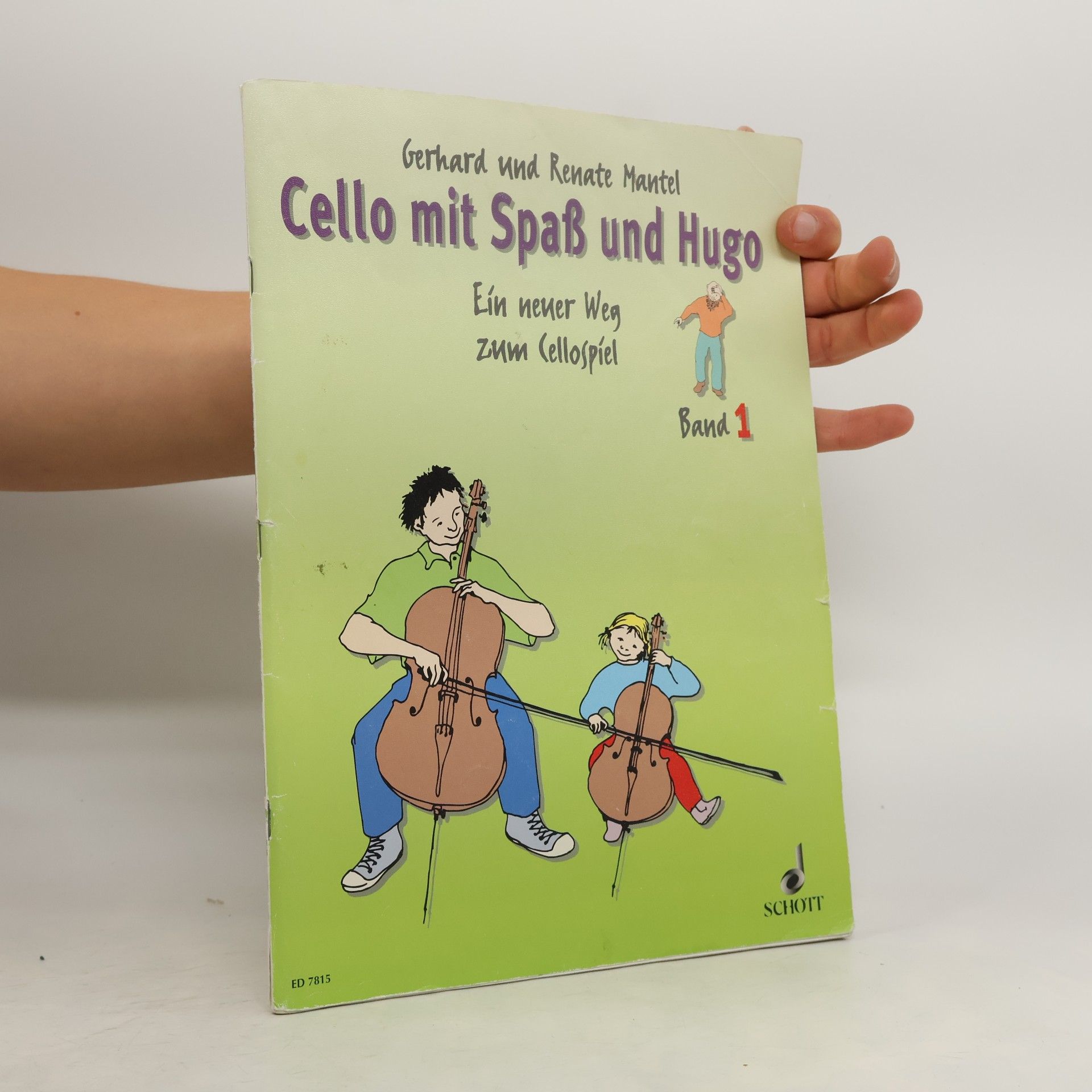 Cello mit Spaß und Hugo: Ein neuer Weg zum Cellospiel, Band 1