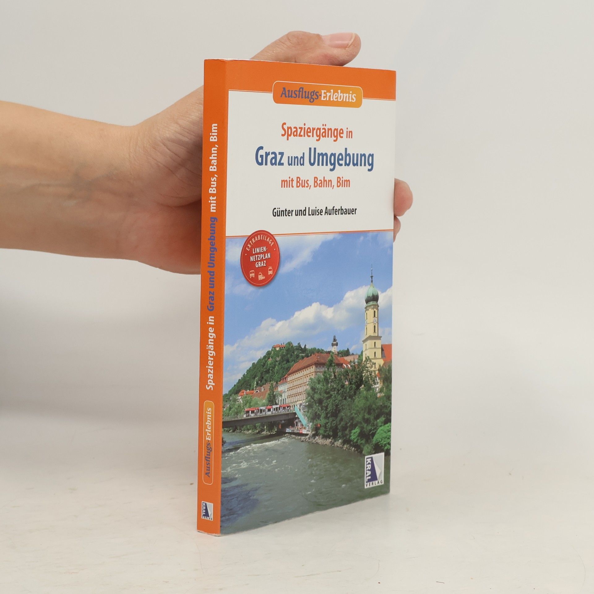 Luise Auferbauer Ausflugs-Erlebnis: Spaziergänge in Graz und Umgebung mit Bus, Bahn, Bim