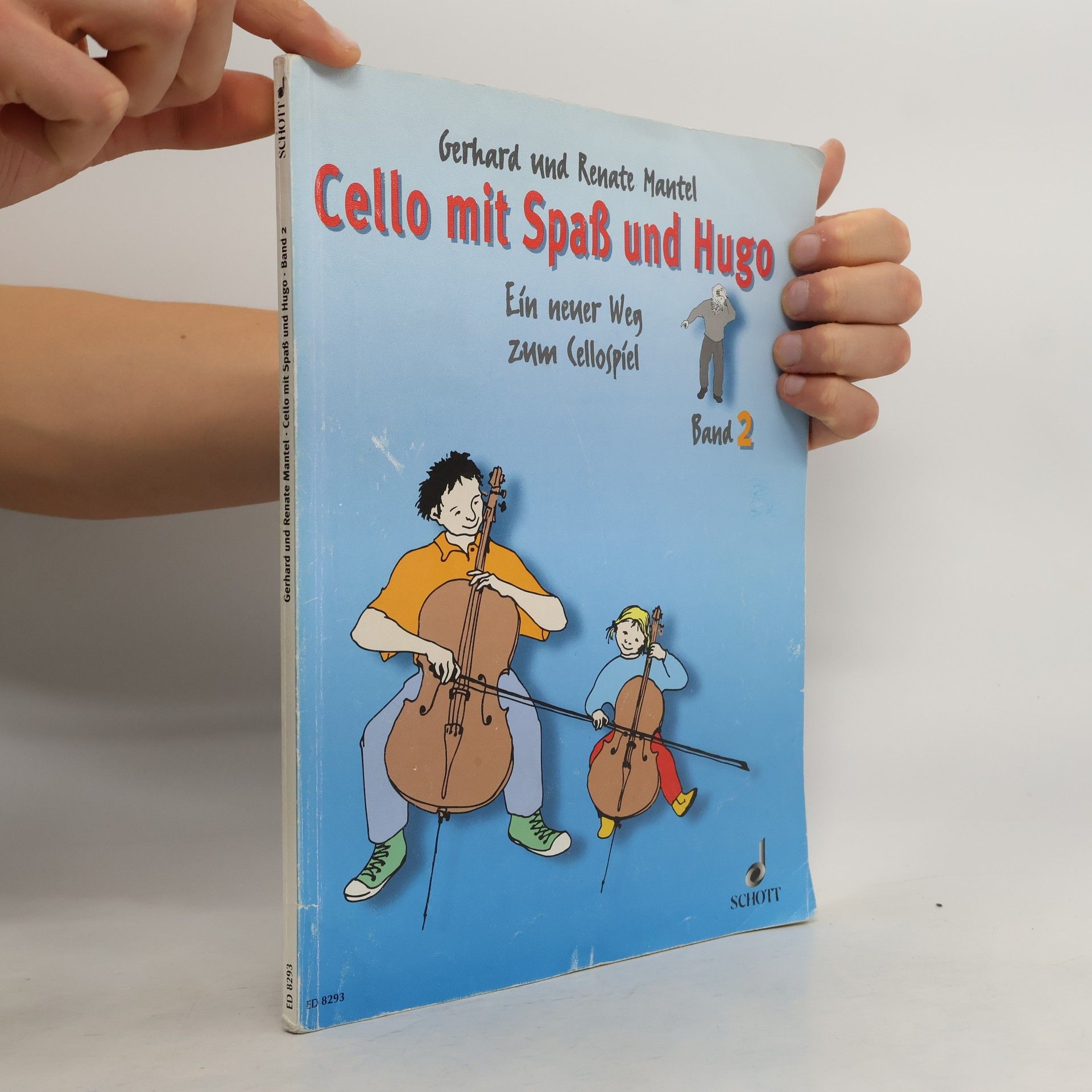 Gerhard Mantel Cello mit Spaß und Hugo: Ein neuer Weg zum Cellospiel. Band 2