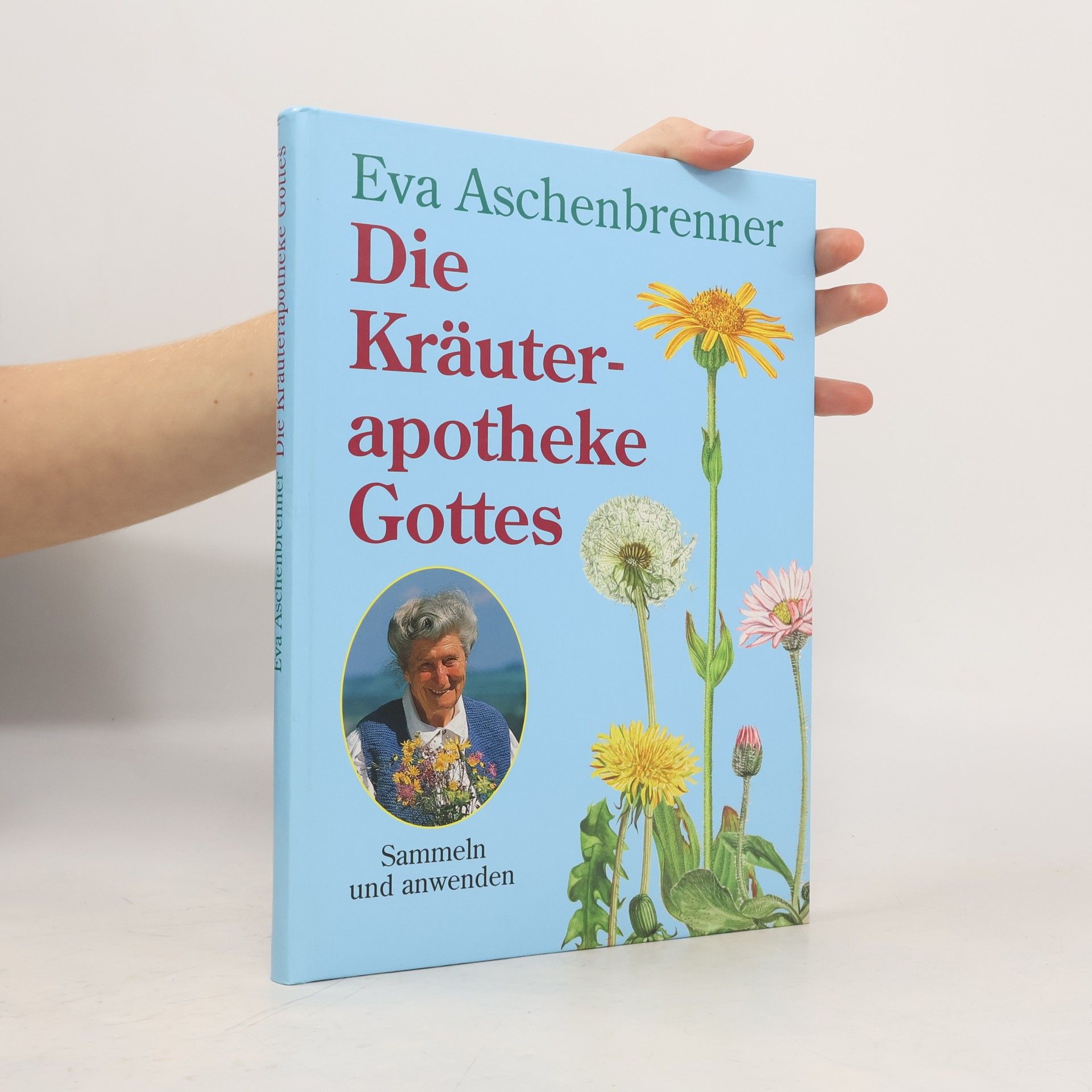 Eva Aschenbrenner Die Kräuterapotheke Gottes