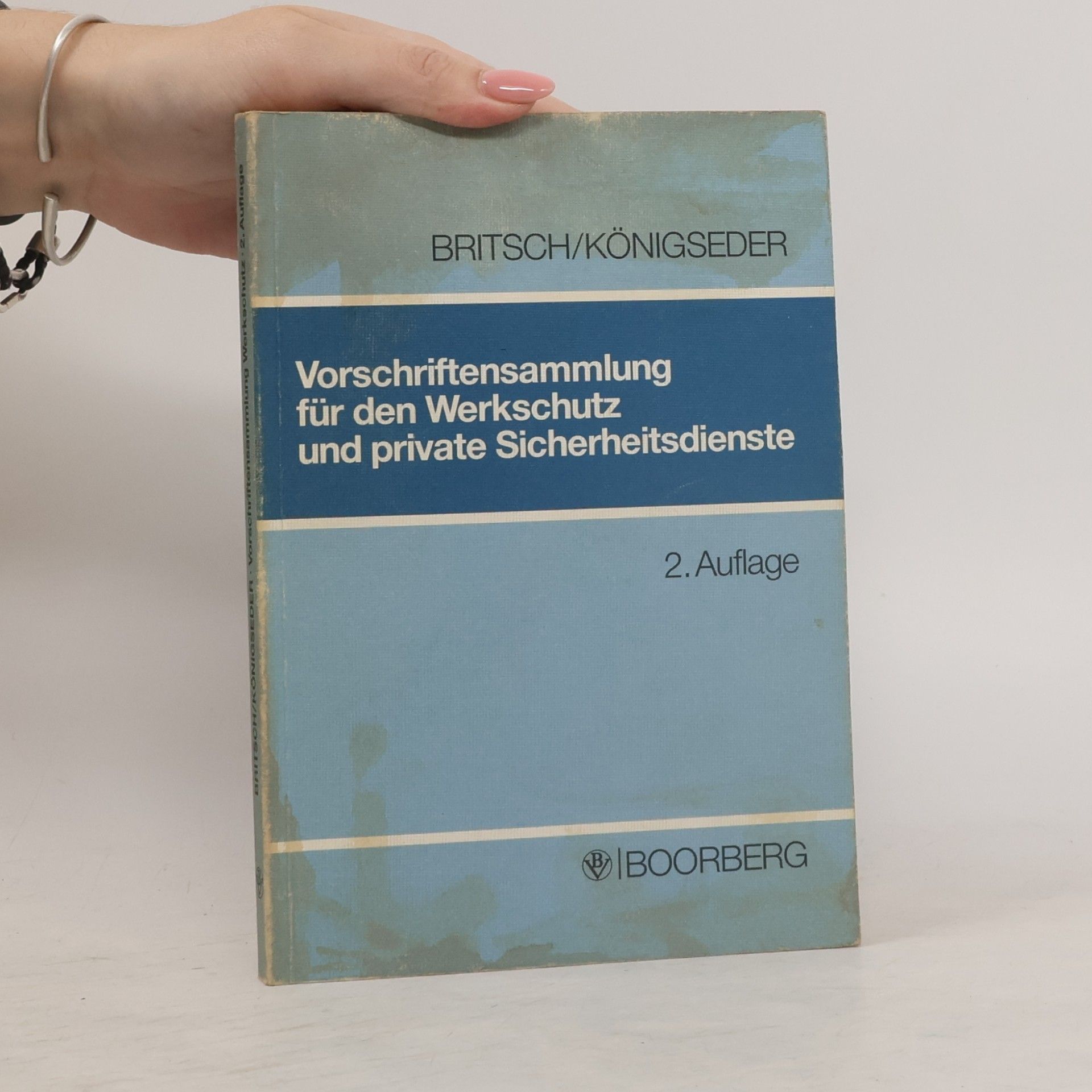 Königseder Vorschriftensammlung für den Werkschutz und private Sicherheitsdienste - 2. Auflage