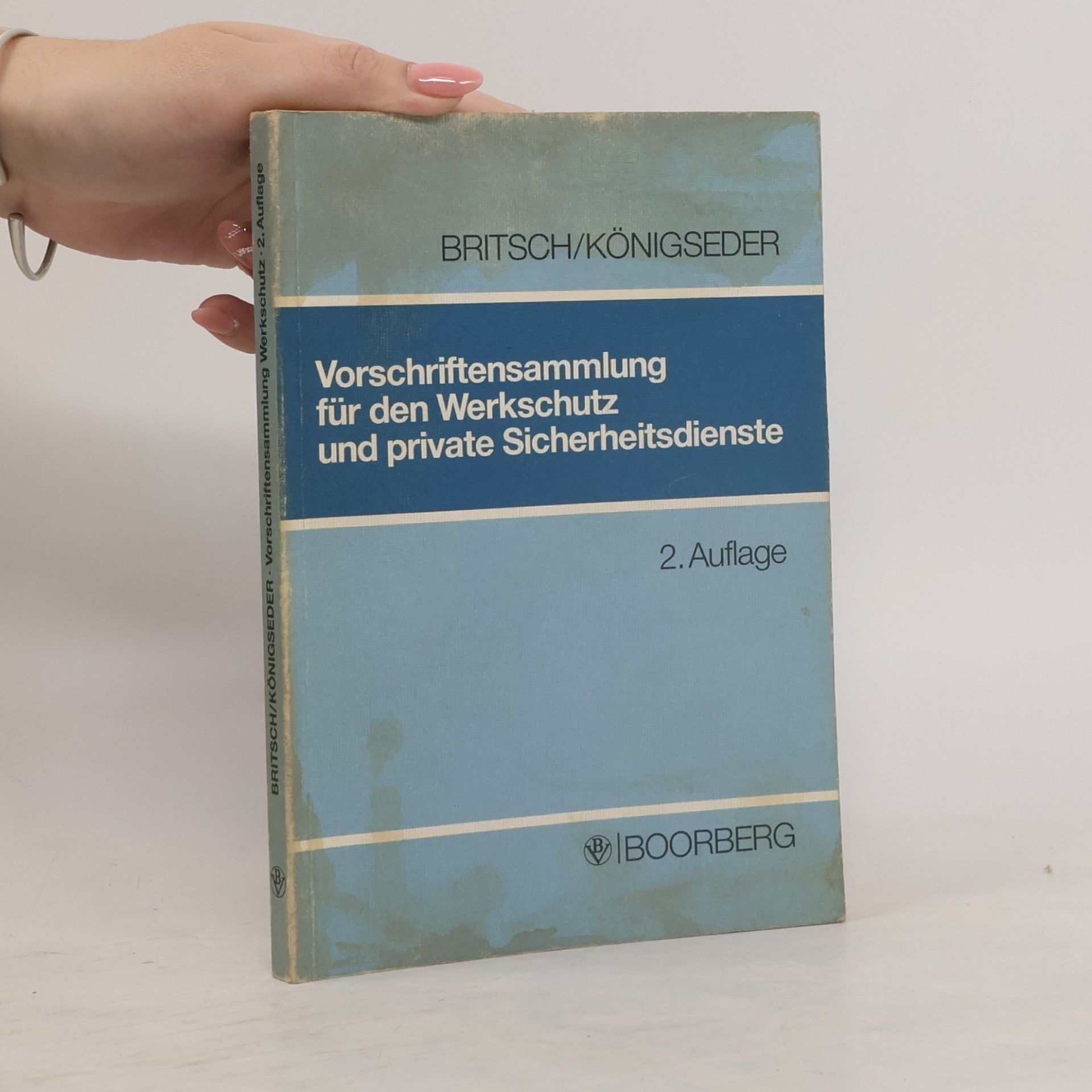 Werner Britsch Vorschriftensammlung für den Werkschutz und private Sicherheitsdienste - 2. Auflage