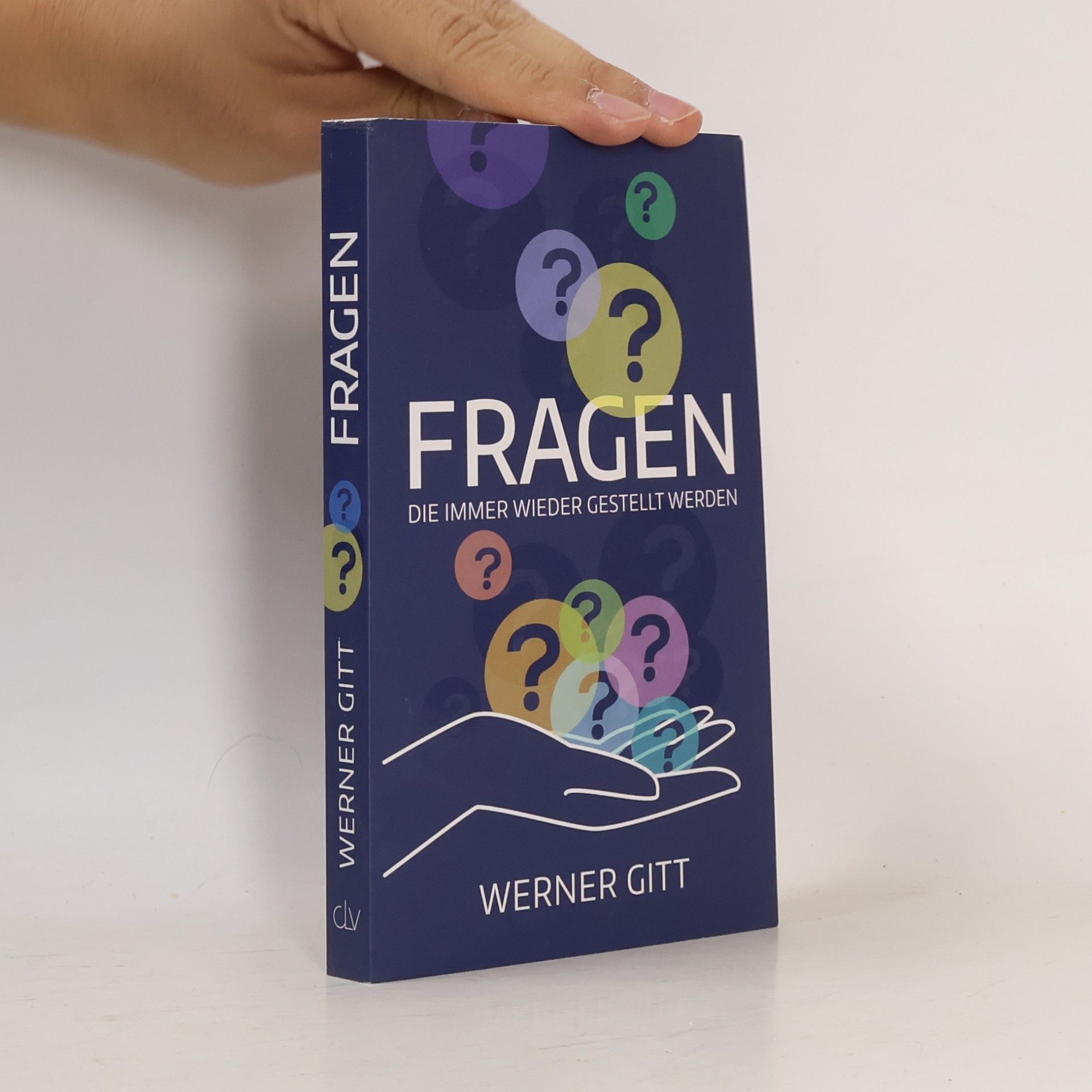 Werner Gitt Fragen. Die immer wieder gestellt werden