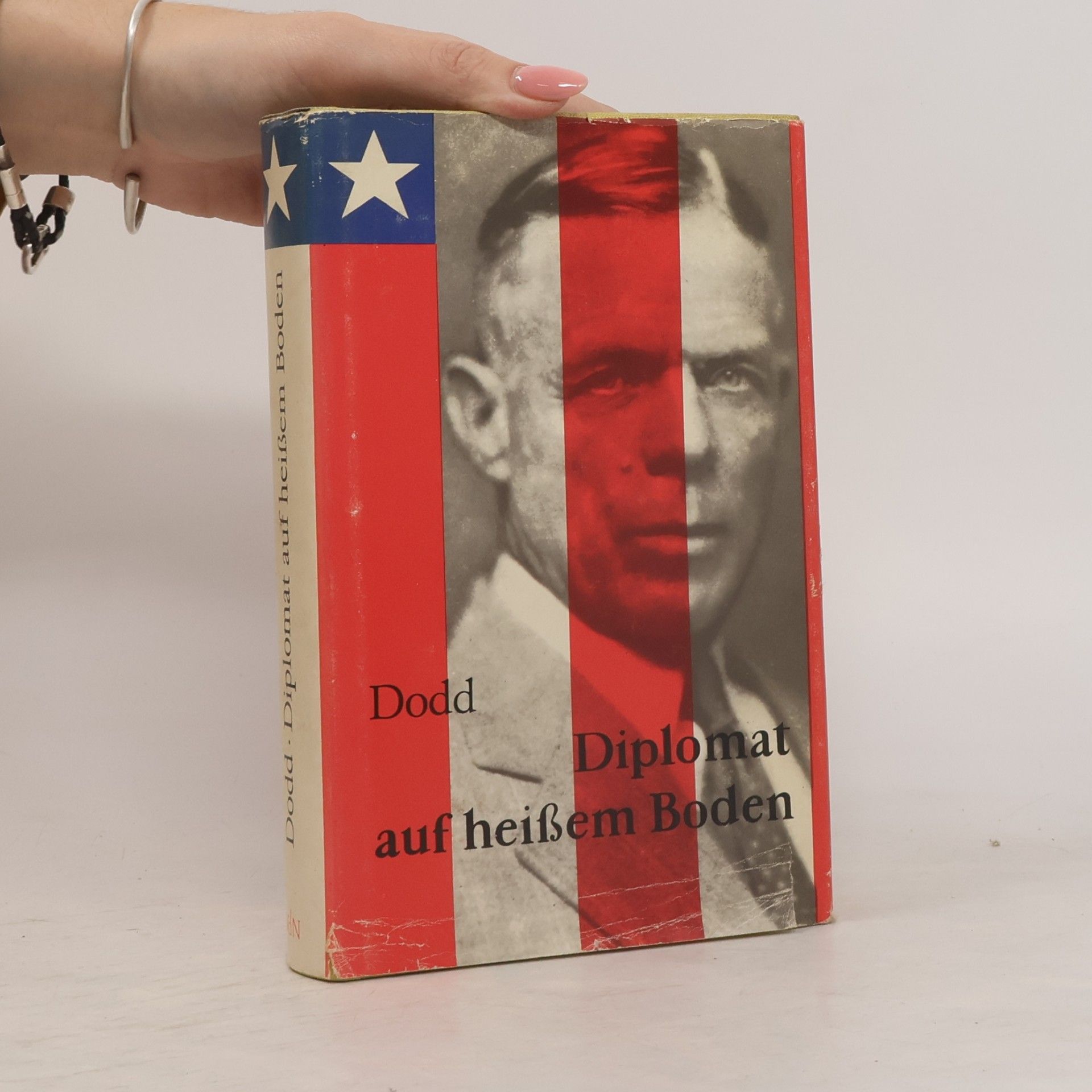 William Edward Dodd Diplomat auf heissem Boden. Tagebuch des USA-Botschafters William E. Dodd in Berlin 1933-1938