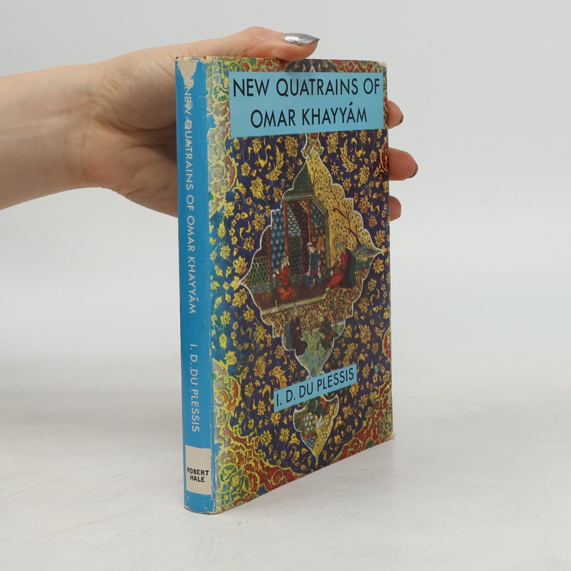 I. D. Du Plessis NEW QUATRAINS OF OMAR KHAYYÁM