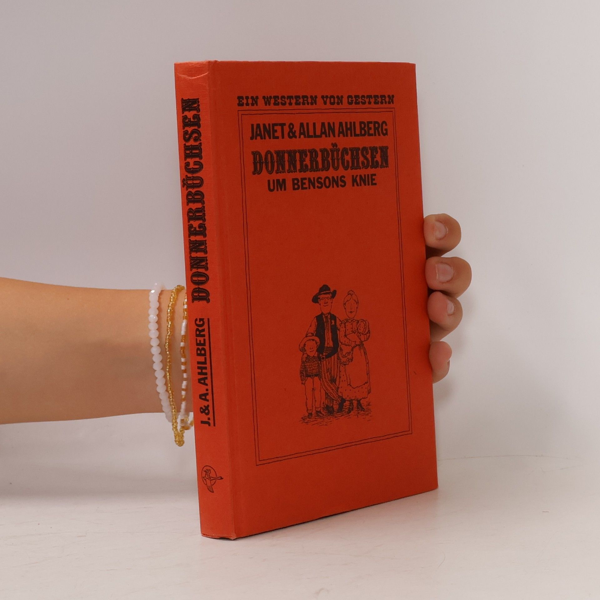 Ahlberg, Janet & Allan Donnerbüchsen um Bensons Knie. Ein Western von gestern