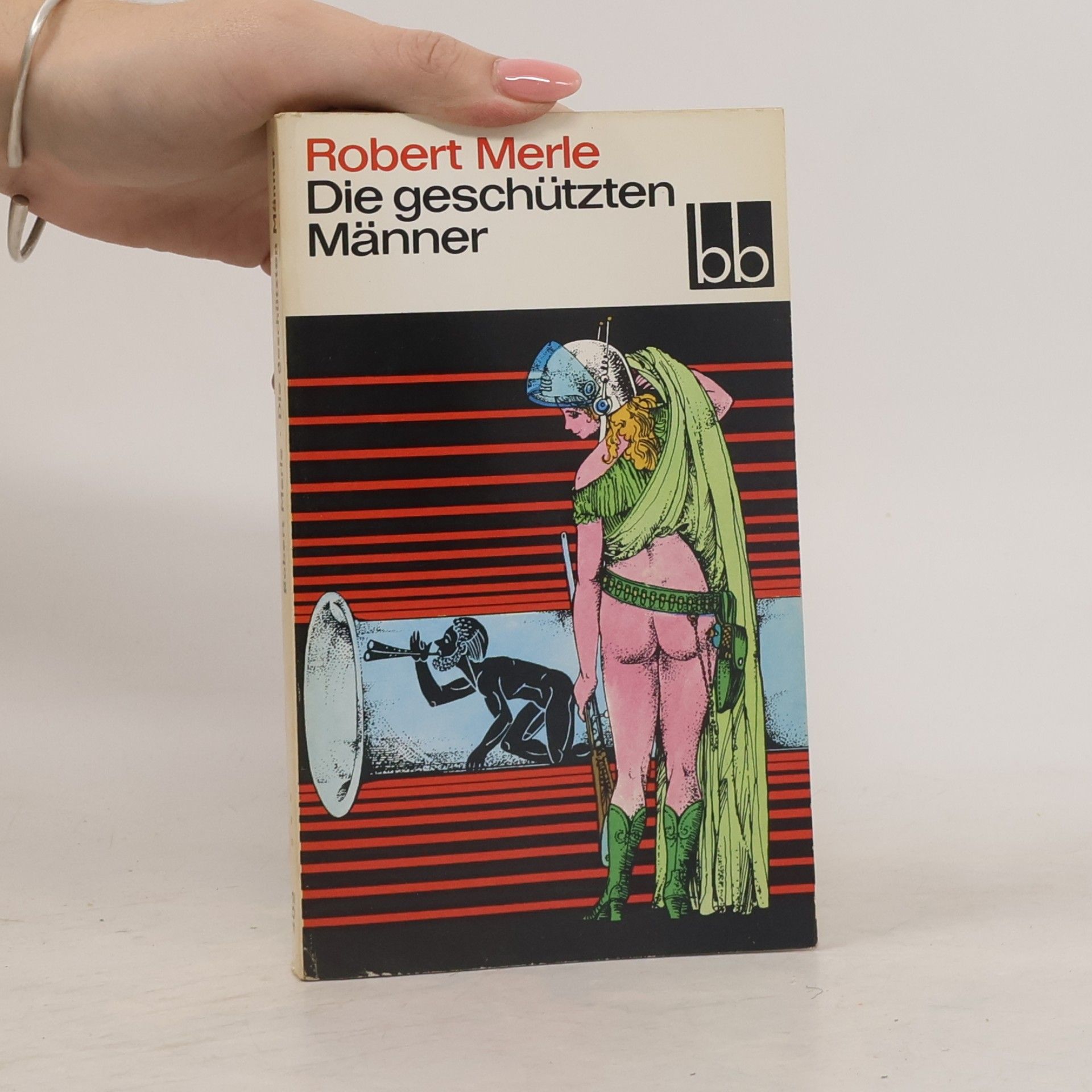 Robert Merle Die geschützten Männer