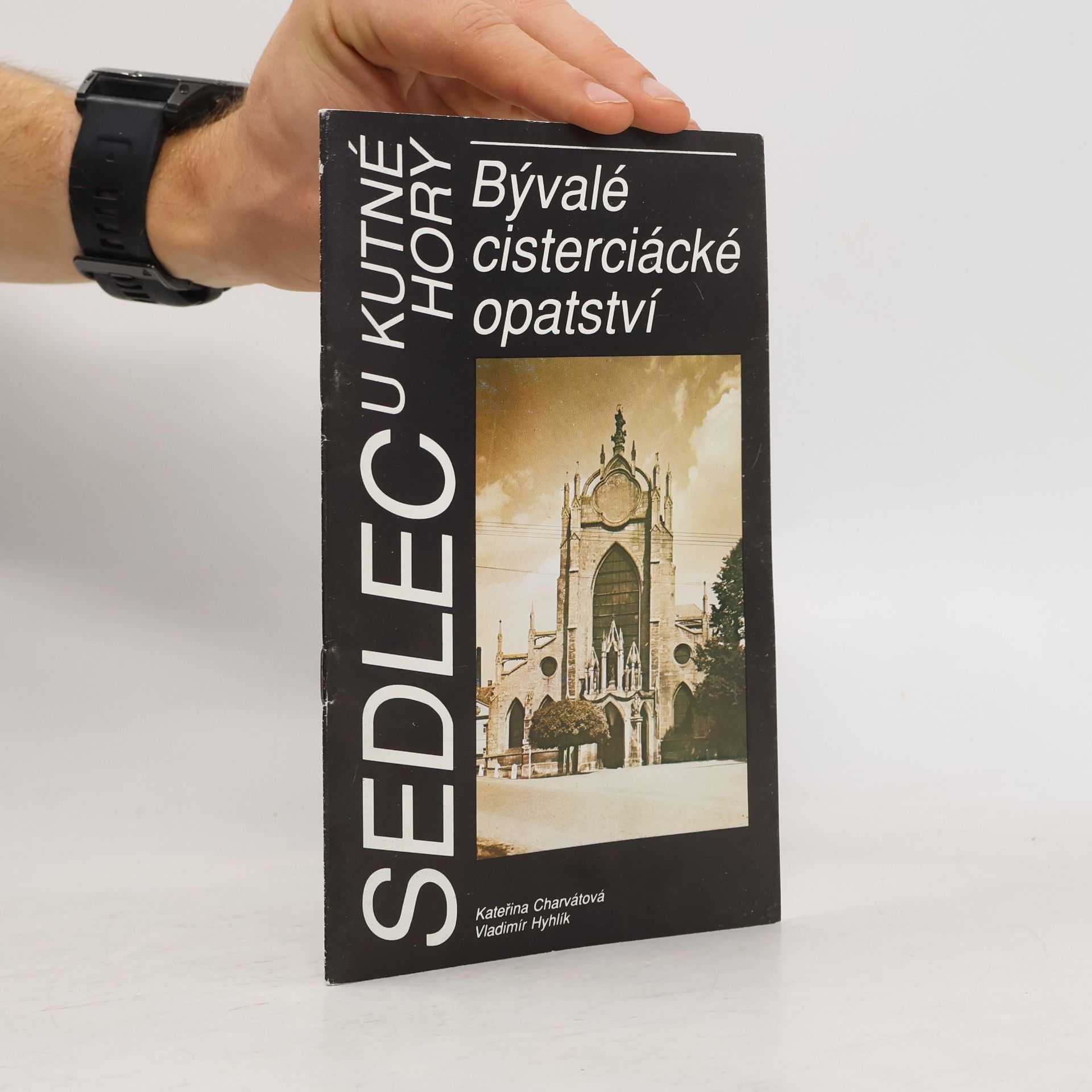 Kateřina Charvátová Sedlec u Kutné Hory. Bývalé cisterciácké opatství