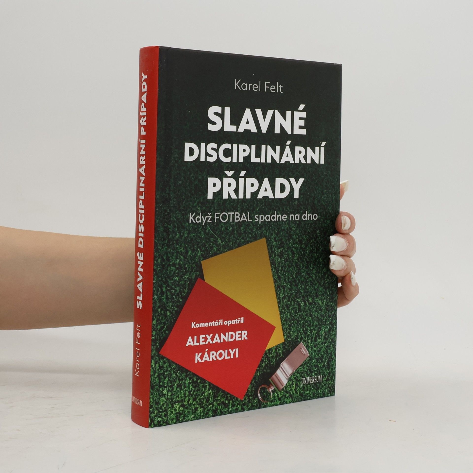 Karel Felt Slavné disciplinární případy