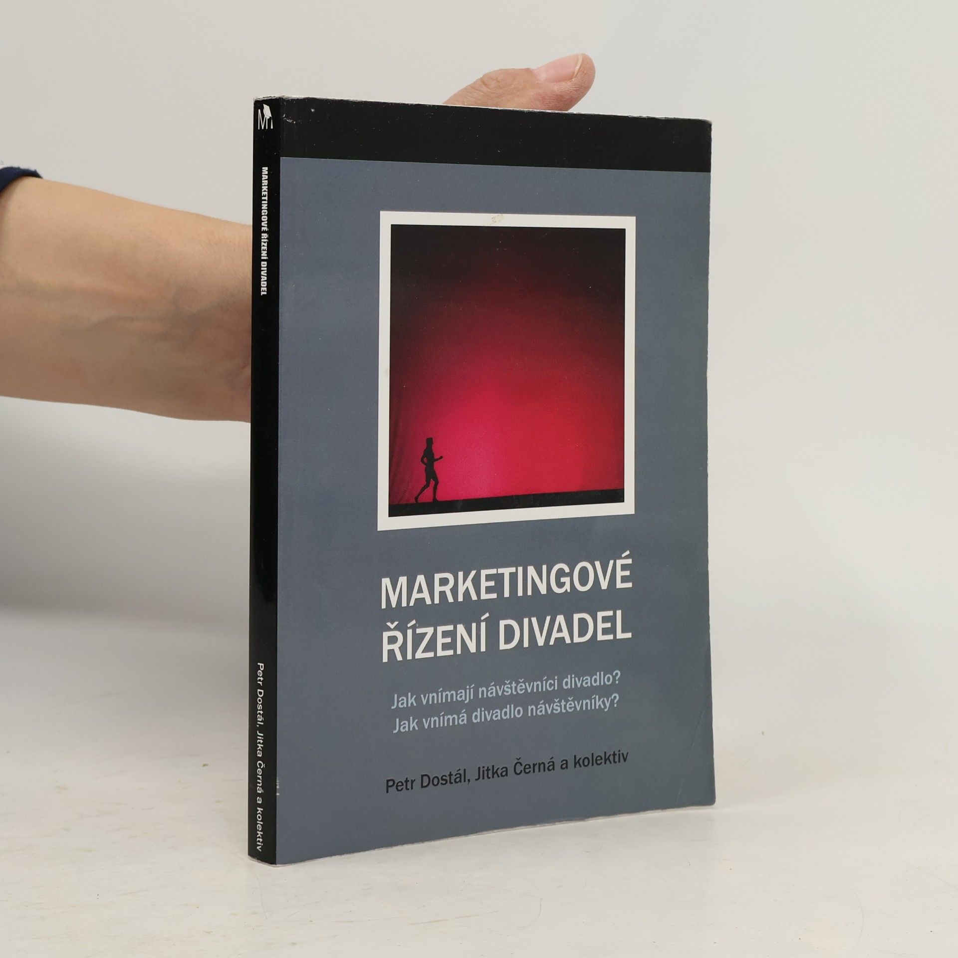 Sam Sráč Marketingové řízení divadel : jak vnímají návštěvníci divadlo? Jak vnímá divadlo návštěvníky?