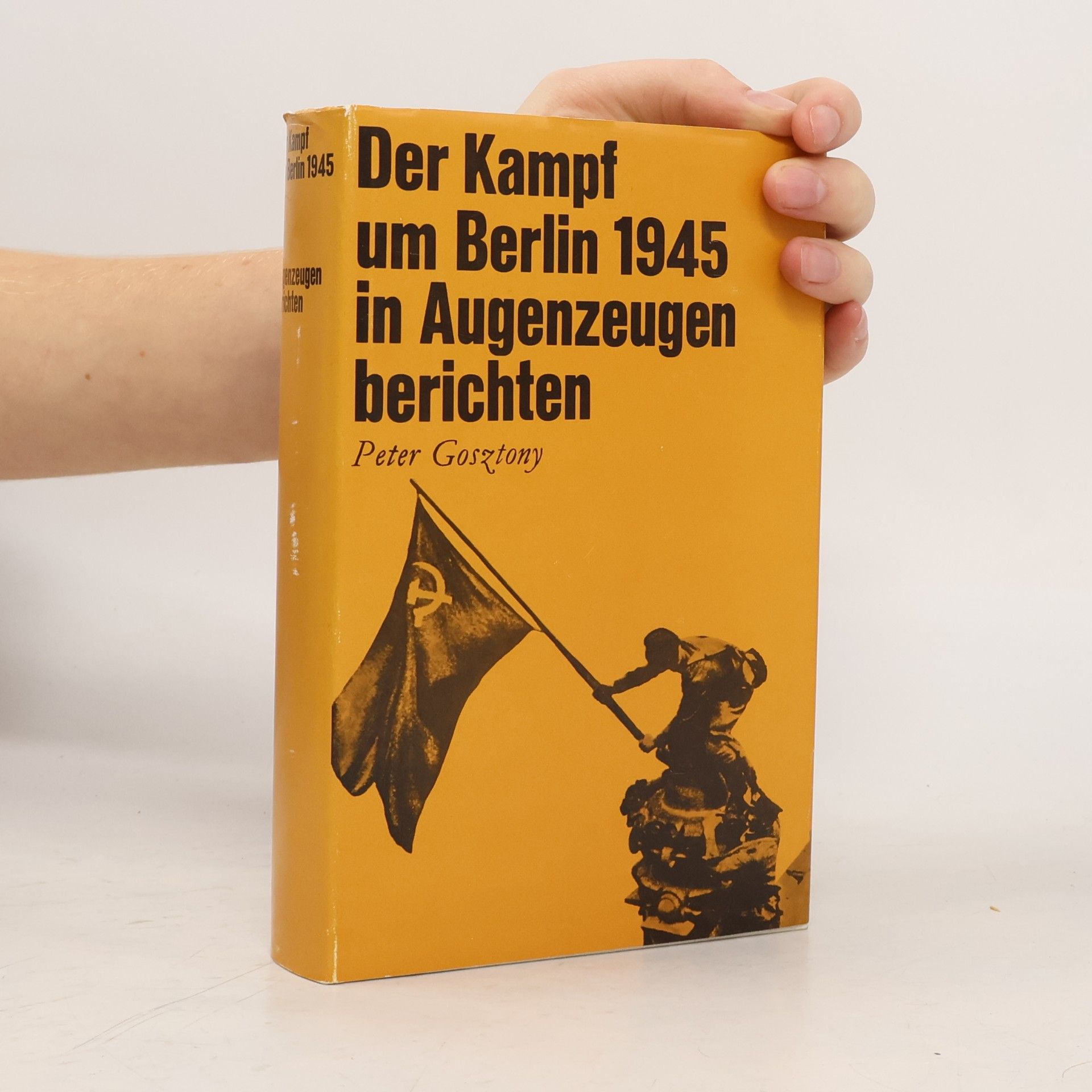 Peter Gosztony Der Kampf um Berlin 1945 in Augenzeugenberichten