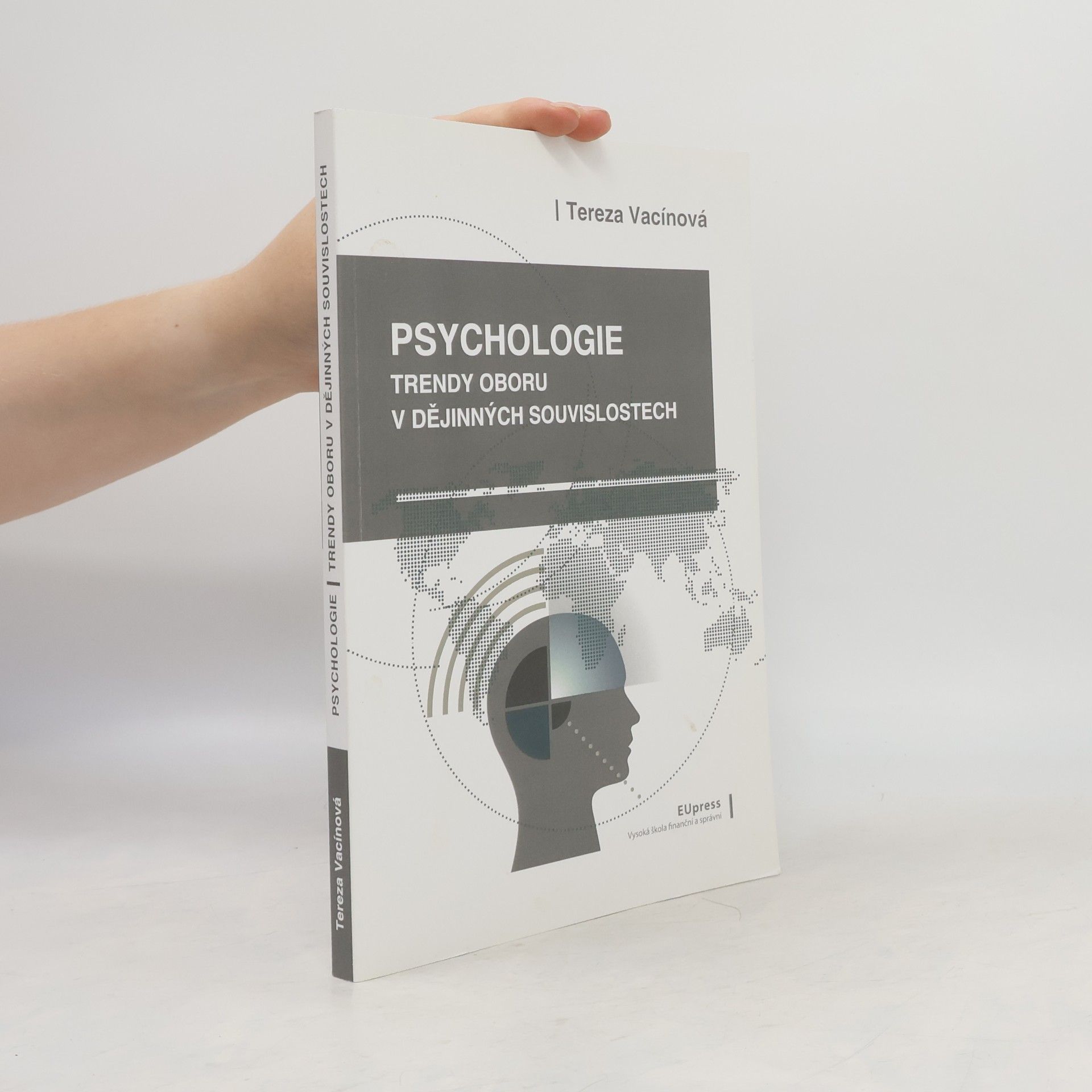 Tereza Vacínová Psychologie: trendy oboru v dějinných souvislostech